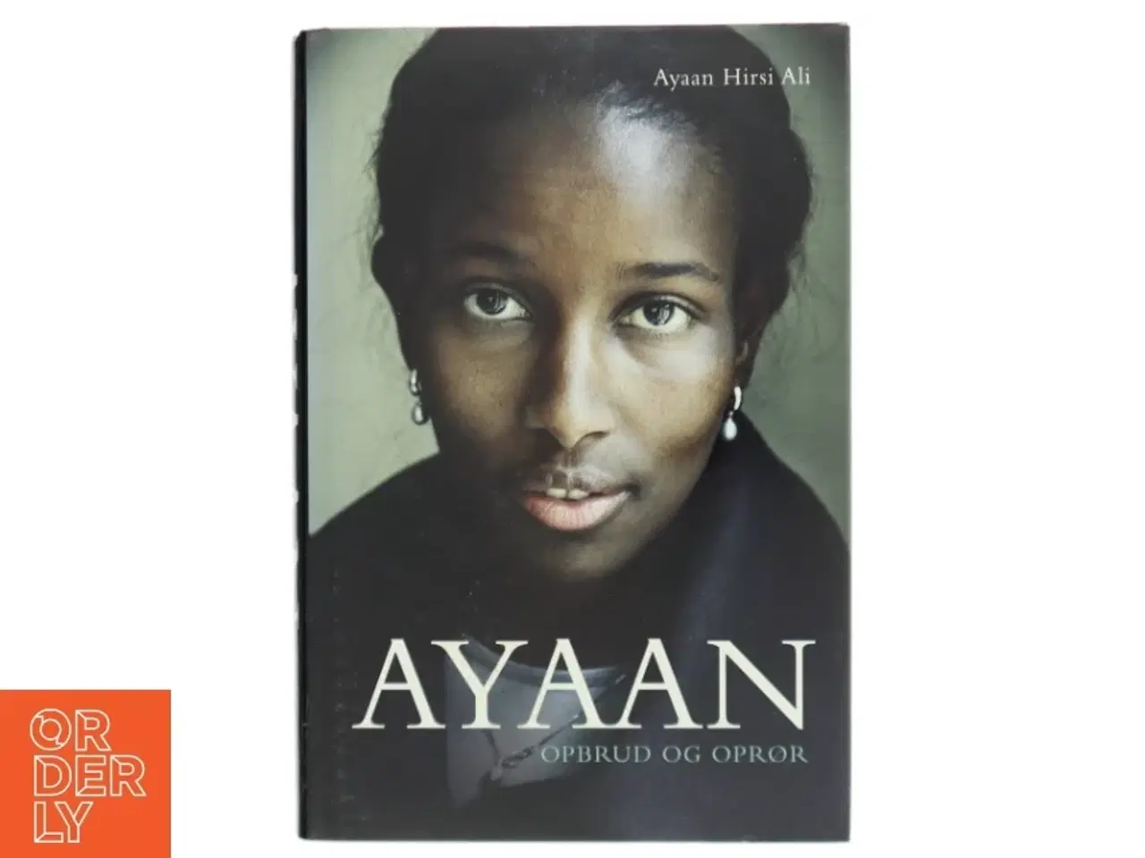 Billede 1 - Ayaan : opbrud og oprør af Ayaan Hirsi Ali (Bog)