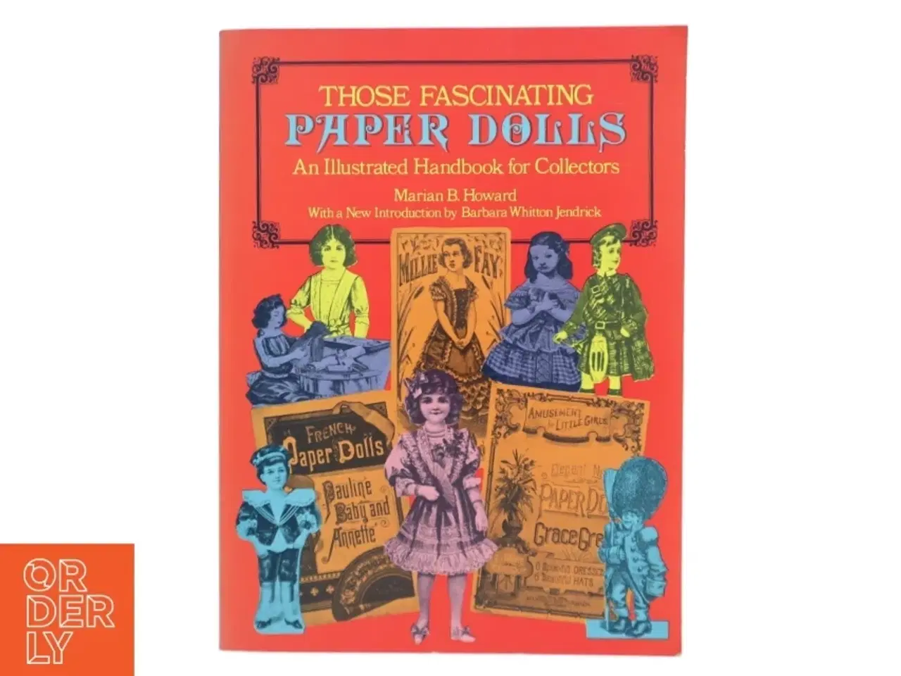 Billede 1 - `Those Fascinating Paper Dolls - An Illustrated Handbook for Collectors&#39; af Marian B. Howard, Dover Publications