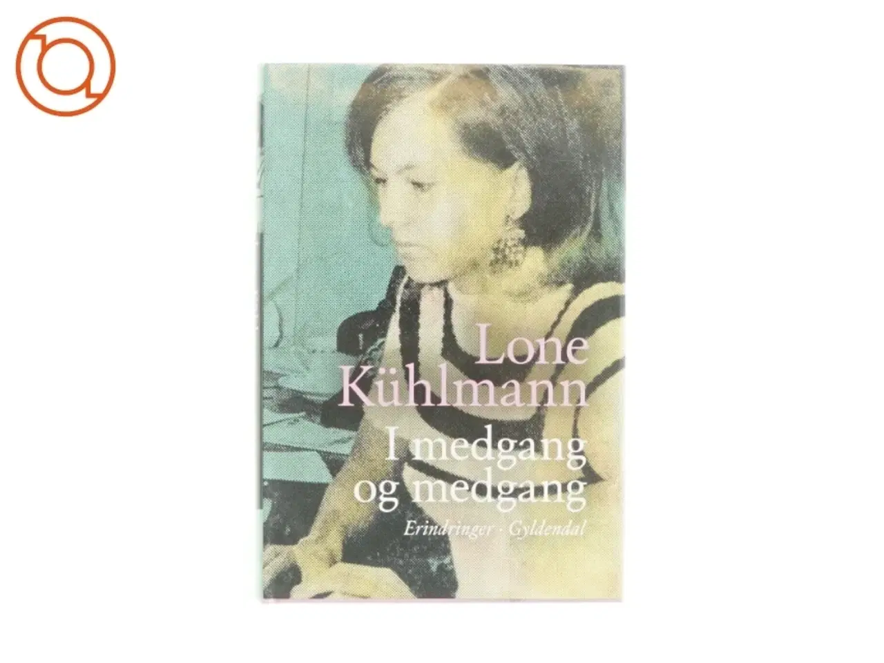 Billede 1 - I medgang og modgang af Lone Kühlmann (Bog)