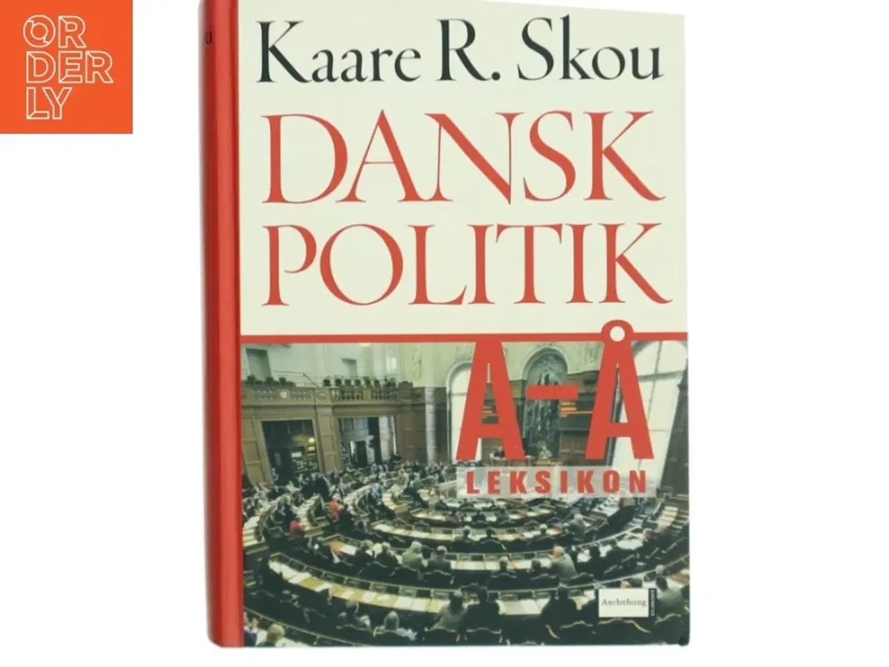 Billede 1 - Dansk politik A-Å : leksikon af Kaare R. Skou (Bog)