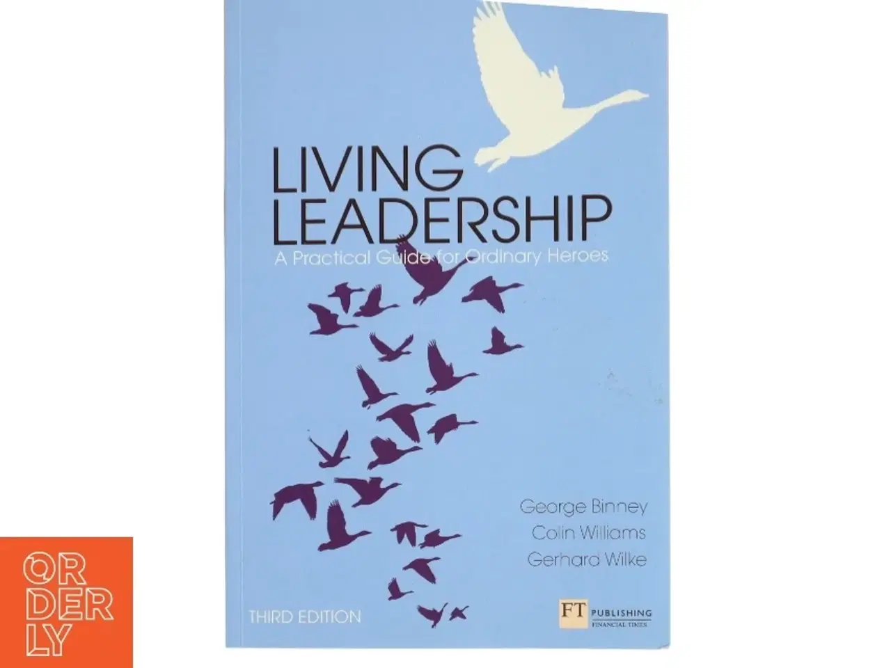 Billede 1 - Living leadership : A practical guide for ordinary heroes (Bog)