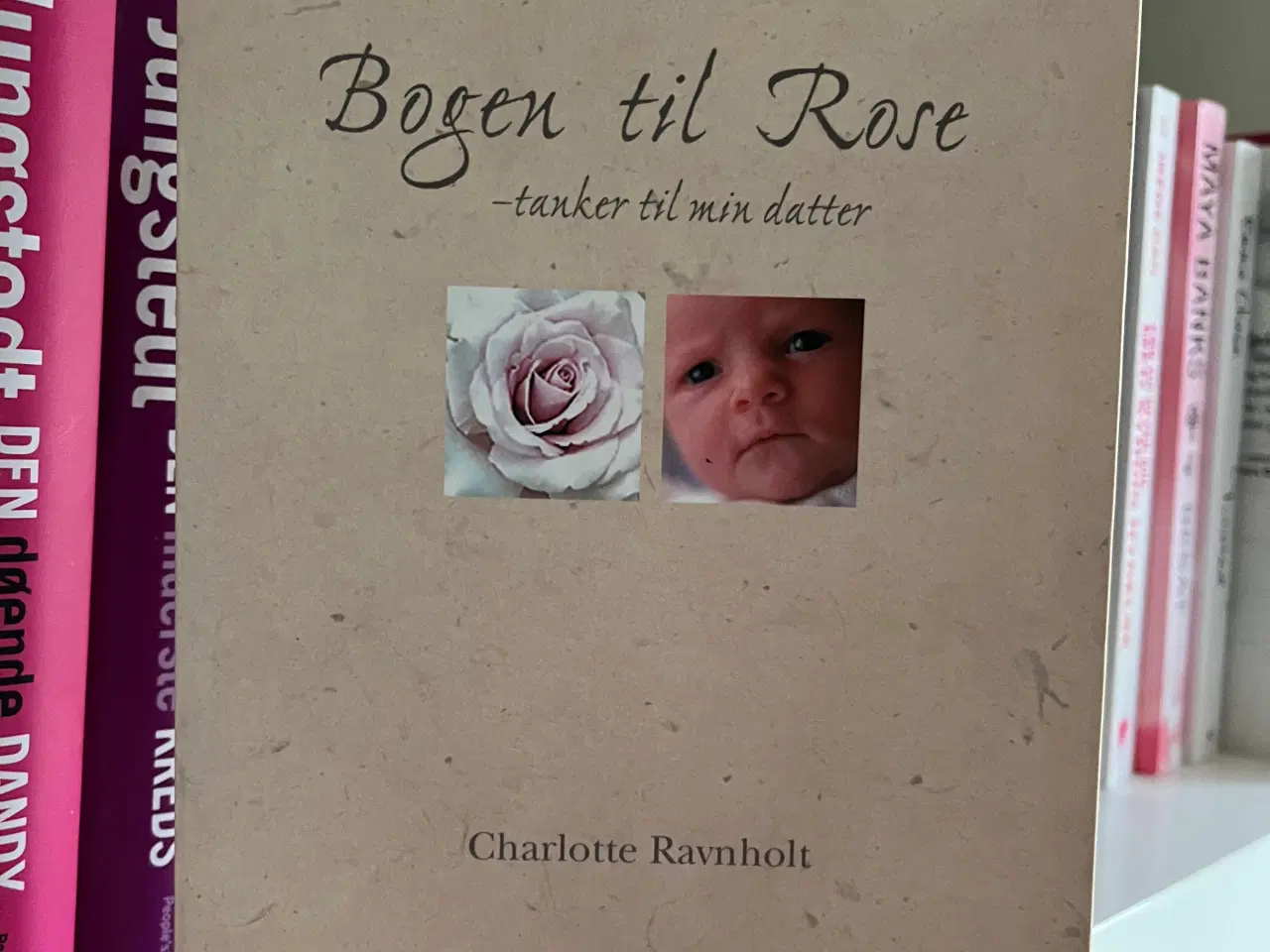 Billede 1 - Bogen til Rose af Charlotte Ravnholt