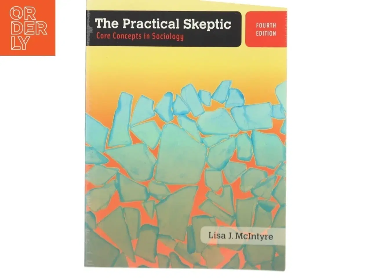 Billede 1 - The practical skeptic : core concepts in sociology af Lisa J. McIntyre (Bog)