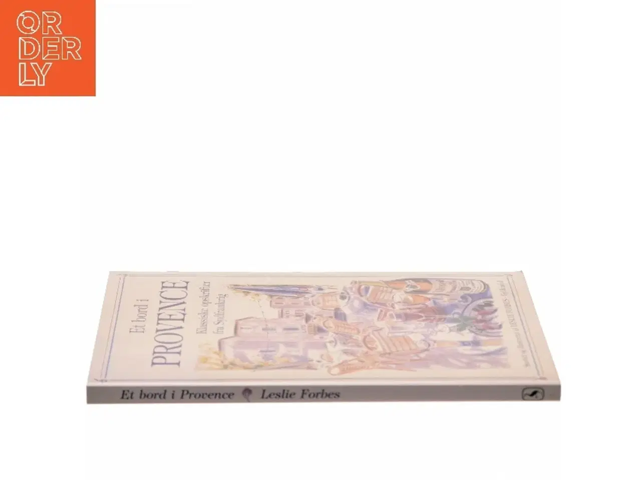 Billede 2 - Et bord i Provence : klassiske opskrifter fra Sydfrankrig af Leslie Forbes (Bog)