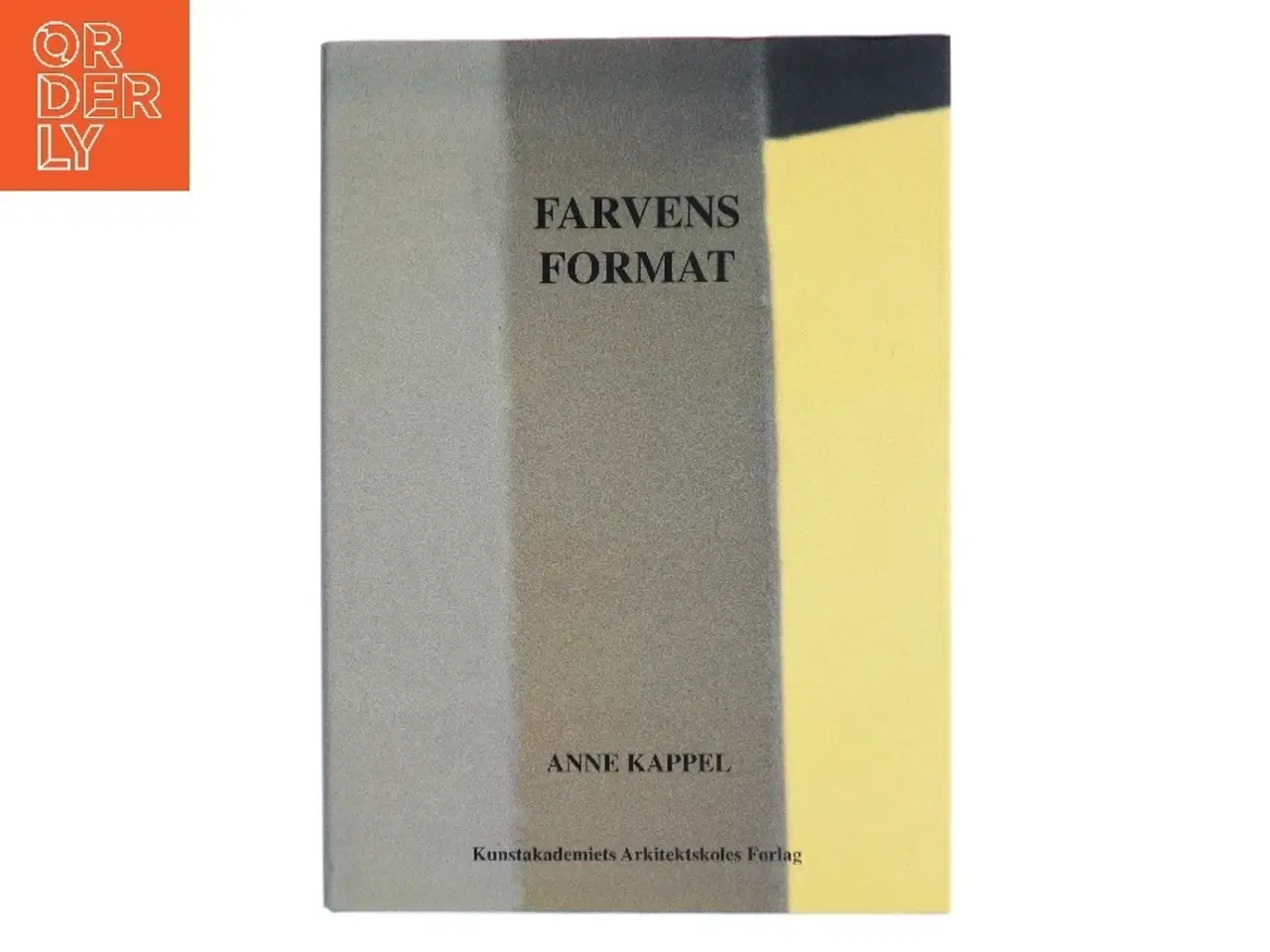 Billede 1 - Farvens format : en vejledning i farvevalg af Anne Kappel (Bog)