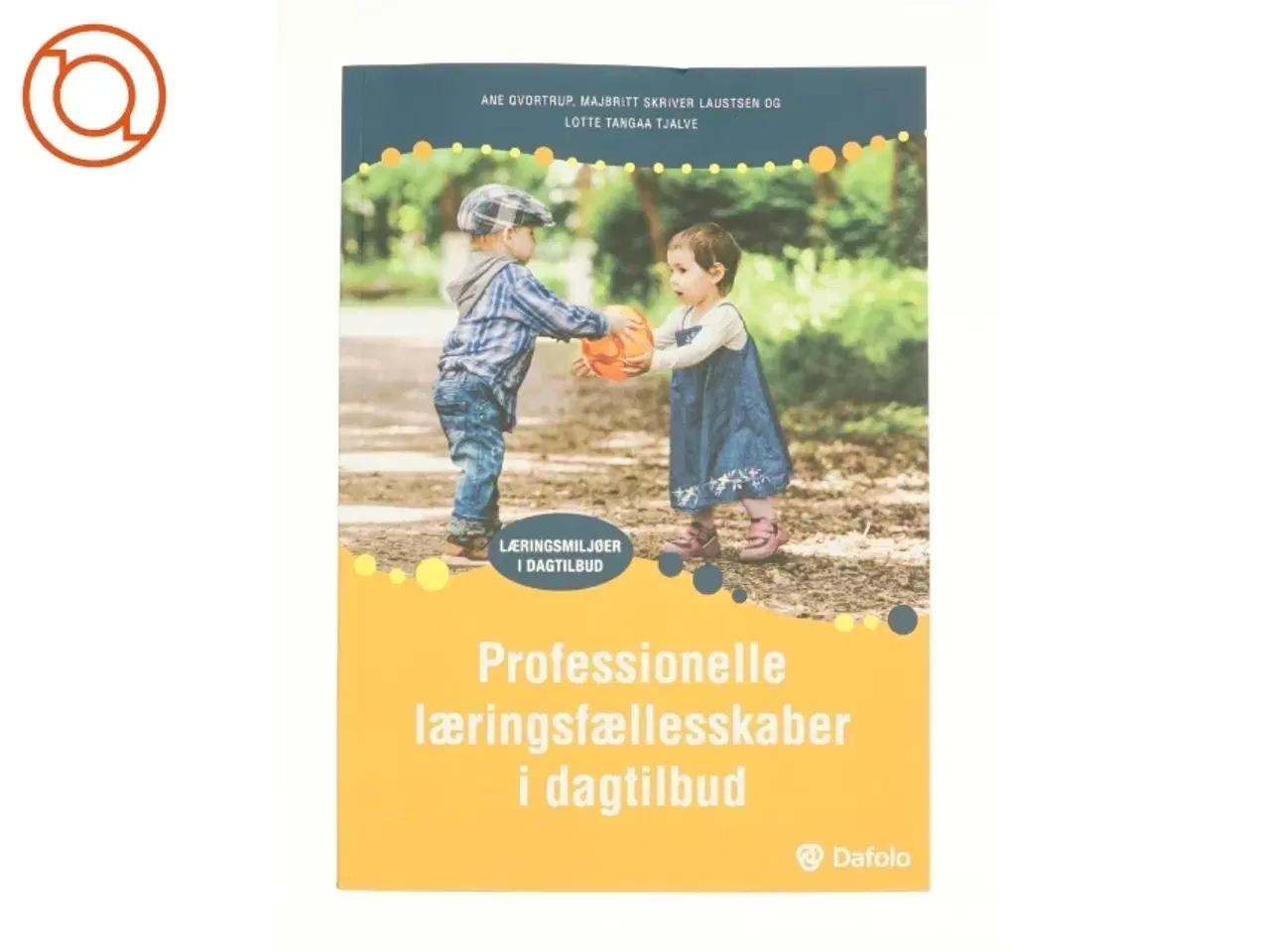 Billede 1 - Professionelle læringsfællesskaber i dagtilbud (Bog)