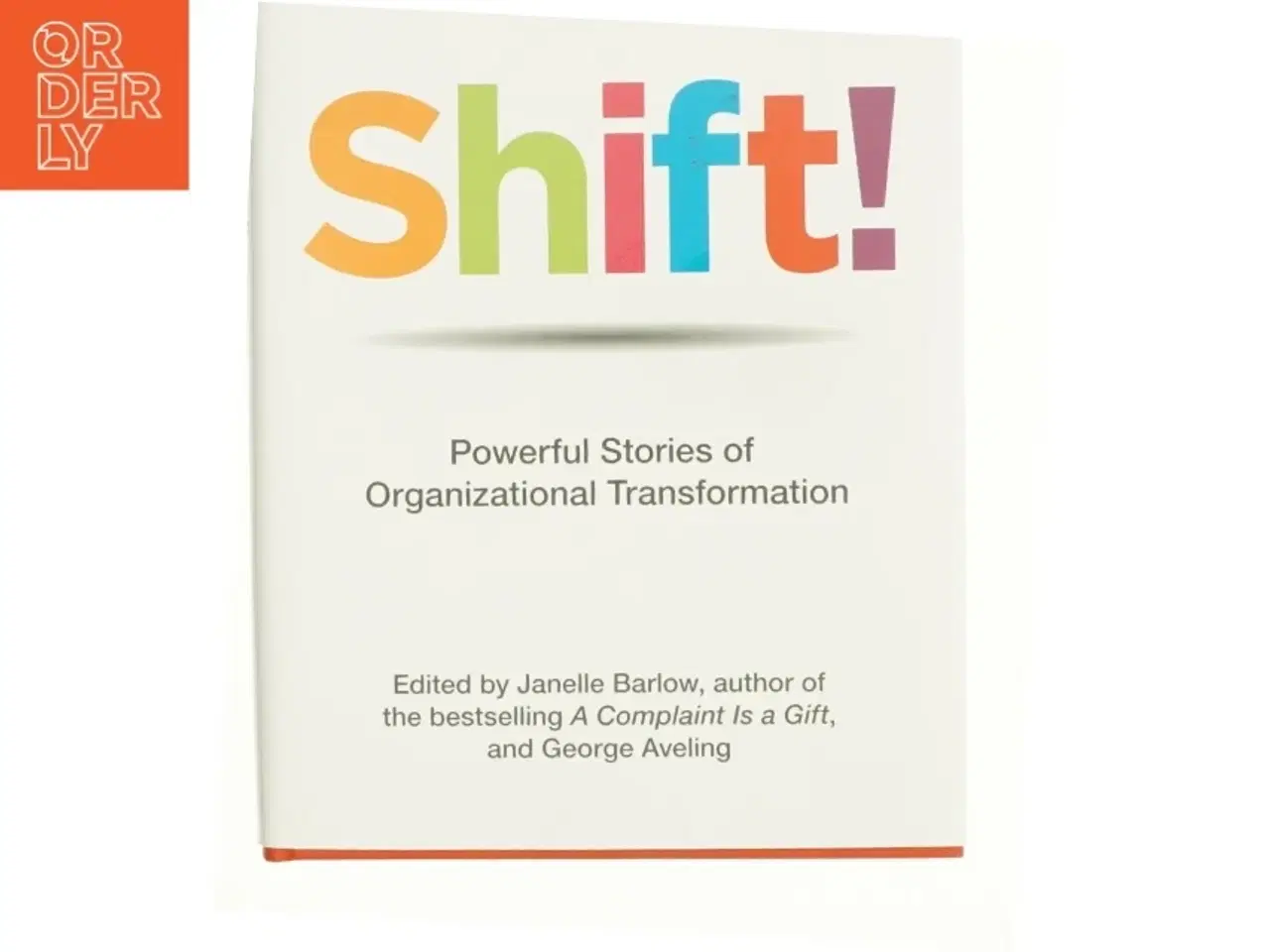 Billede 1 - Shift! Powerful Stories of Organizational Transformation af . (Bog)