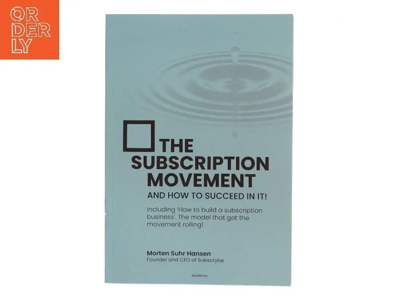 Billede 1 - The Subscription Movement And How To Succeed In It af Morten Suhr Hansen (Bog)