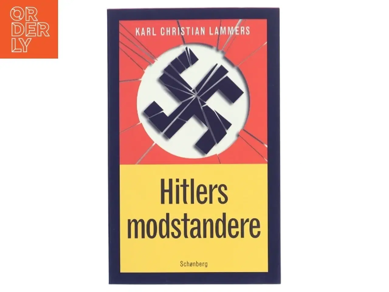 Billede 1 - Hitlers modstandere : det andet Tyskland 1933-1945 af Karl Christian Lammers (Bog)