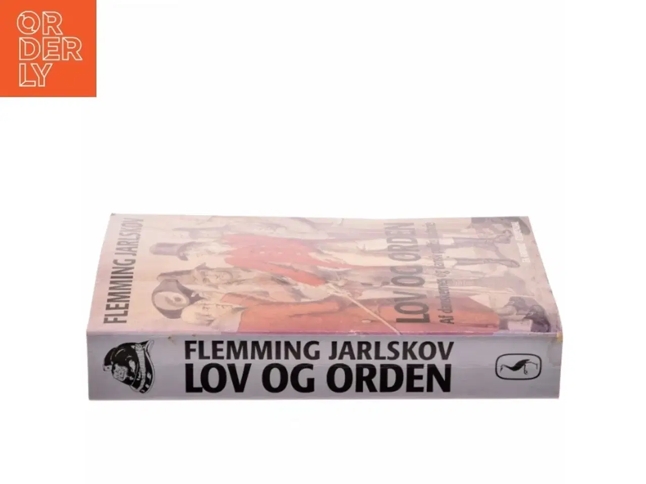 Billede 2 - Lov og orden : af danskernes og dansk politis historie : en krønike af Flemming Jarlskov (Bog)