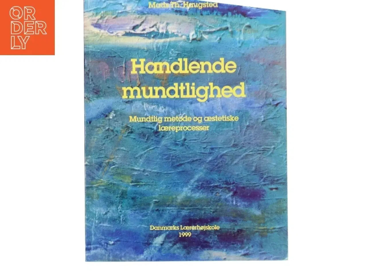 Billede 1 - Handlende mundtlighed af Mads Th. Haugsted (Bog)