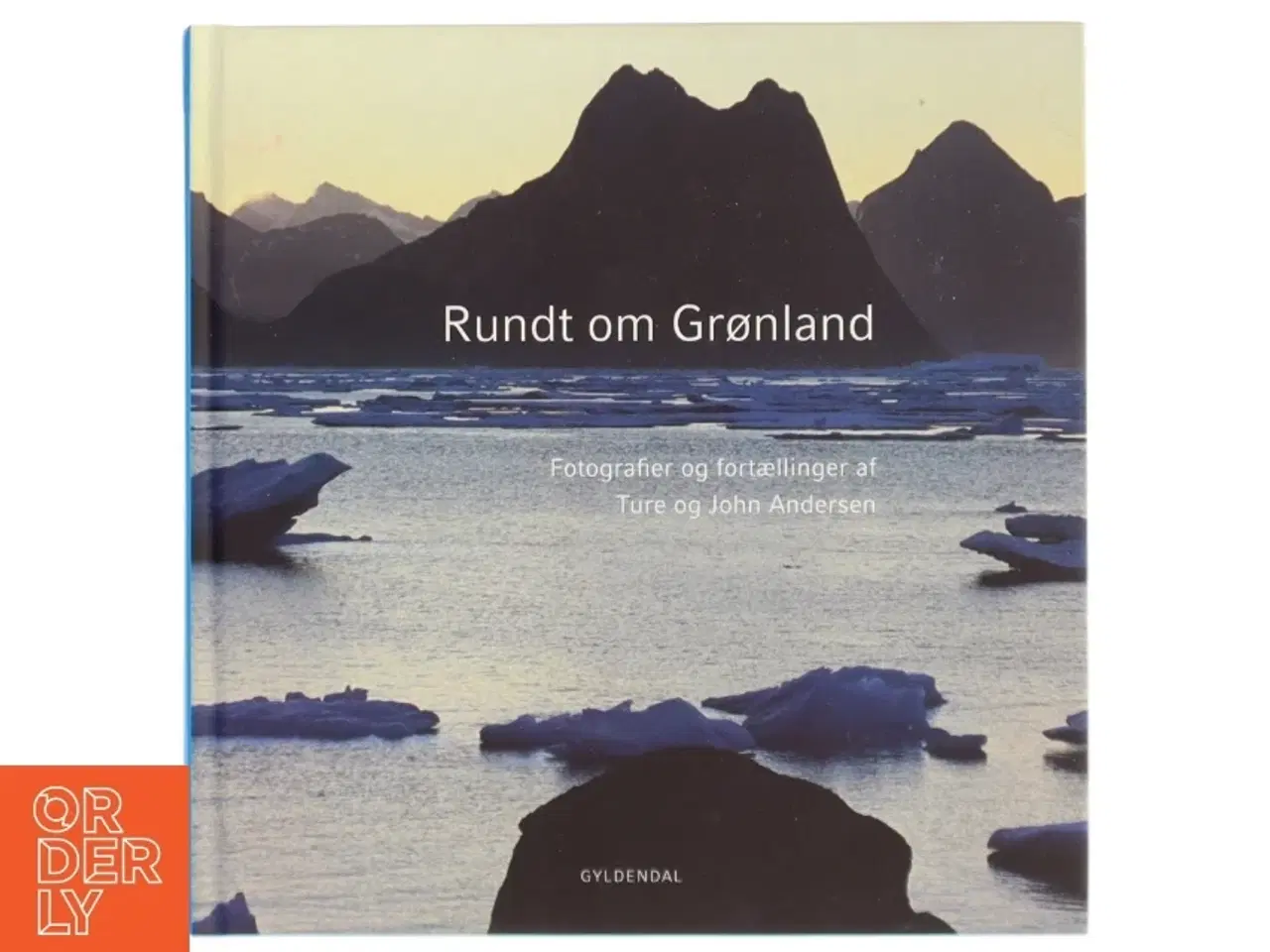 Billede 1 - Rundt om Grønland : fotografier og fortællinger af John Andersen (f. 1943-06-30) (Bog)