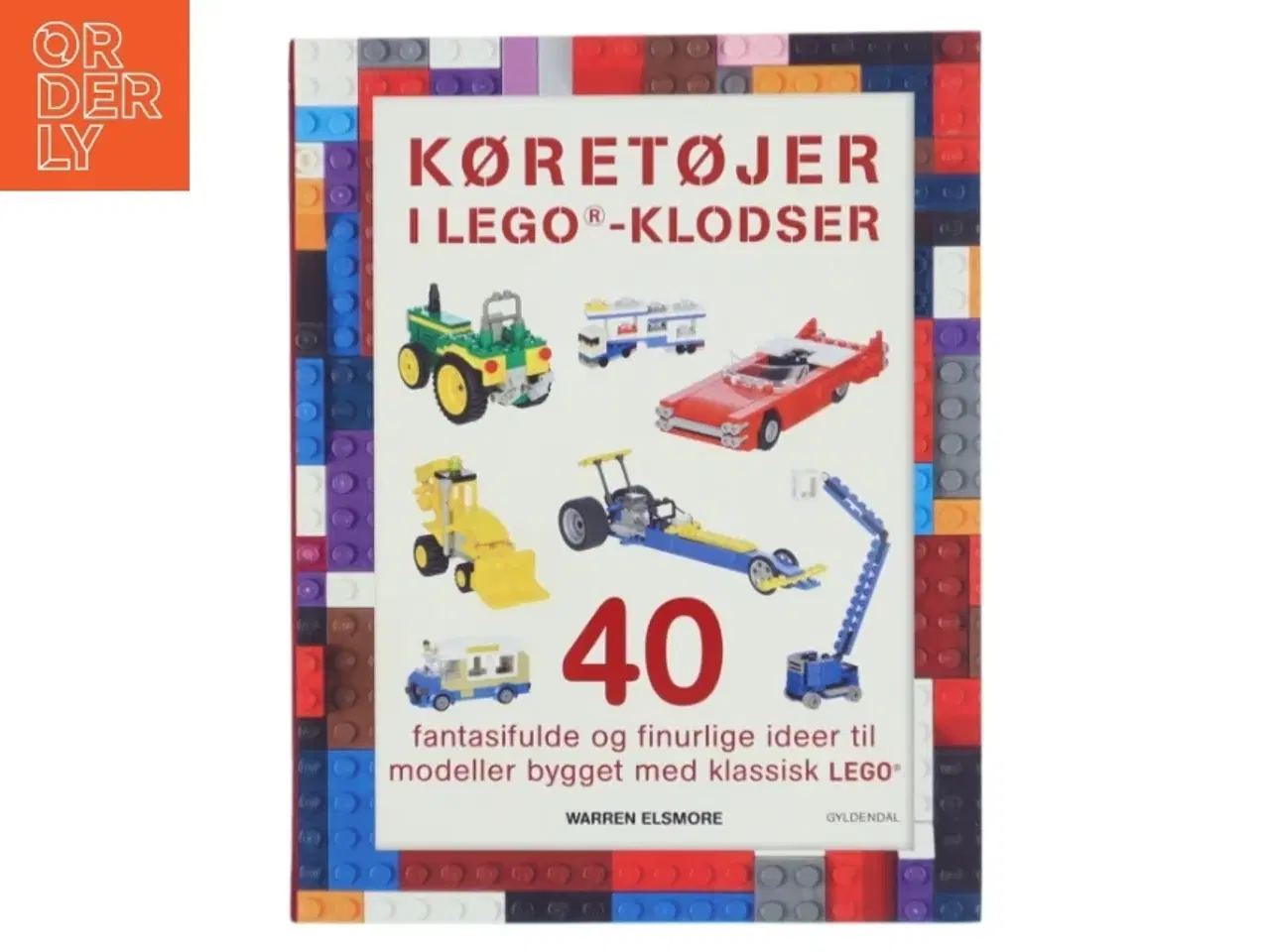 Billede 1 - Køretøjer i LEGO-klodser : 40 fantasifulde og finurlige ideer til modeller bygget med klassisk LEGO af Warren Elsmore (Bog)