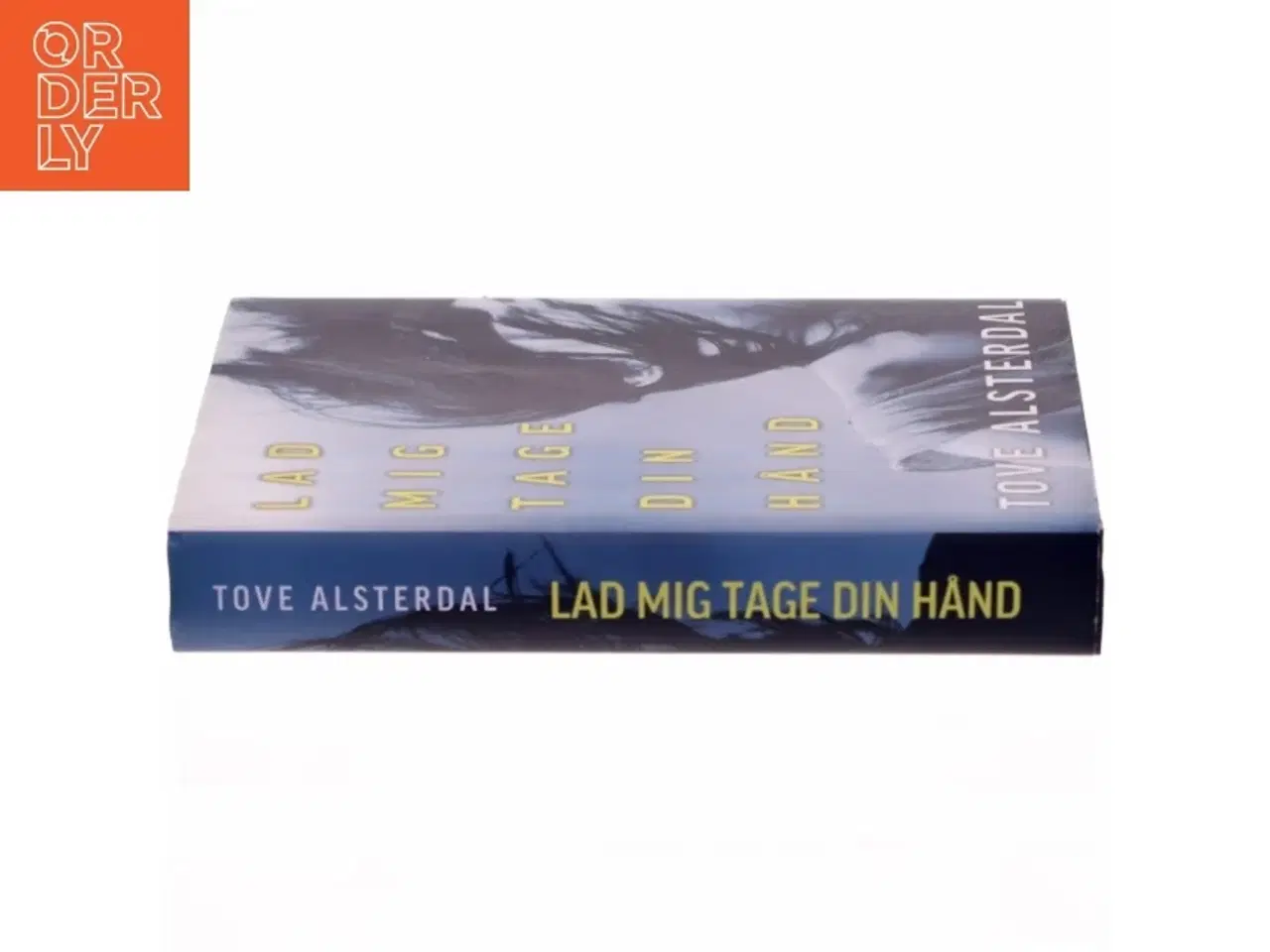 Billede 2 - Lad mig tage din hånd af Tove Alsterdal (Bog)