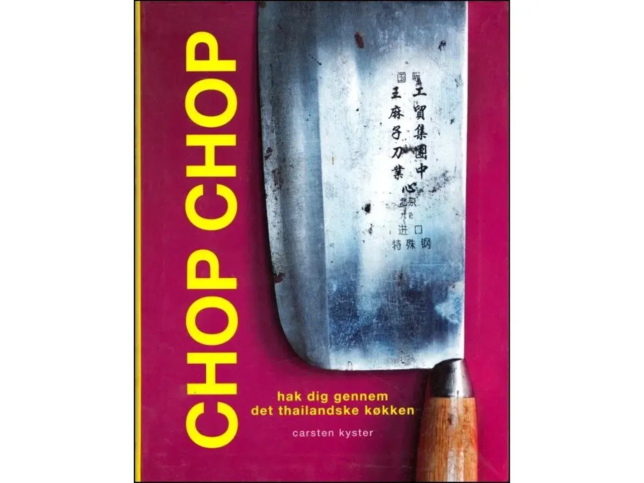 Billede 1 - Chop Chop - Hak dig gennem det Thailandske Køkken