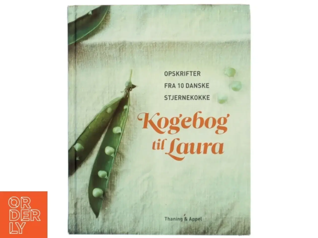 Billede 1 - Kogebog til Laura : opskrifter fra 10 danske stjernekokke (Bog)