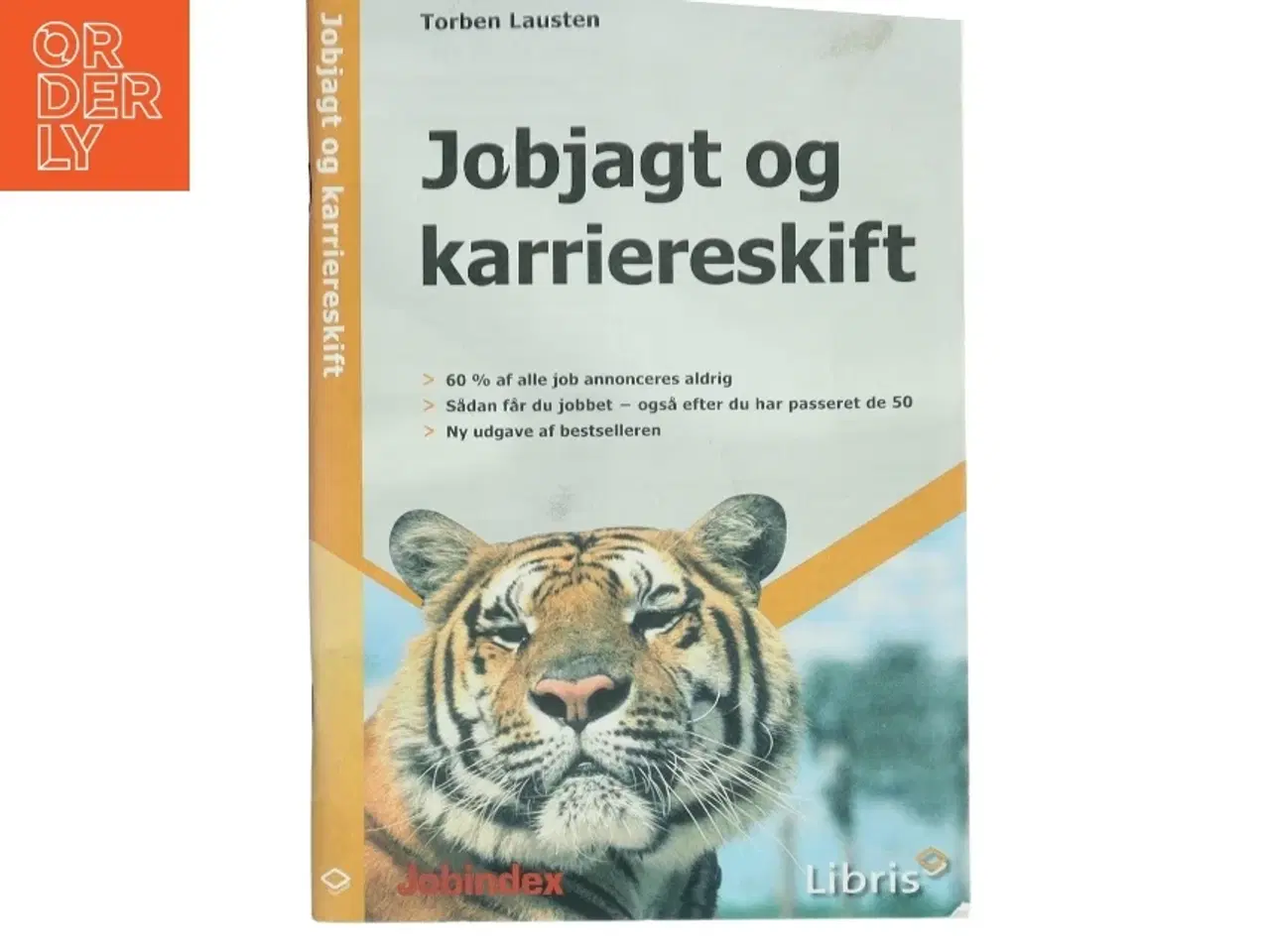 Billede 1 - Jobjagt og karriereskift : 60% af alle jobs annonceres aldrig : sådan får du jobbet - også efter du har passeret de 50 af Torben Lauste