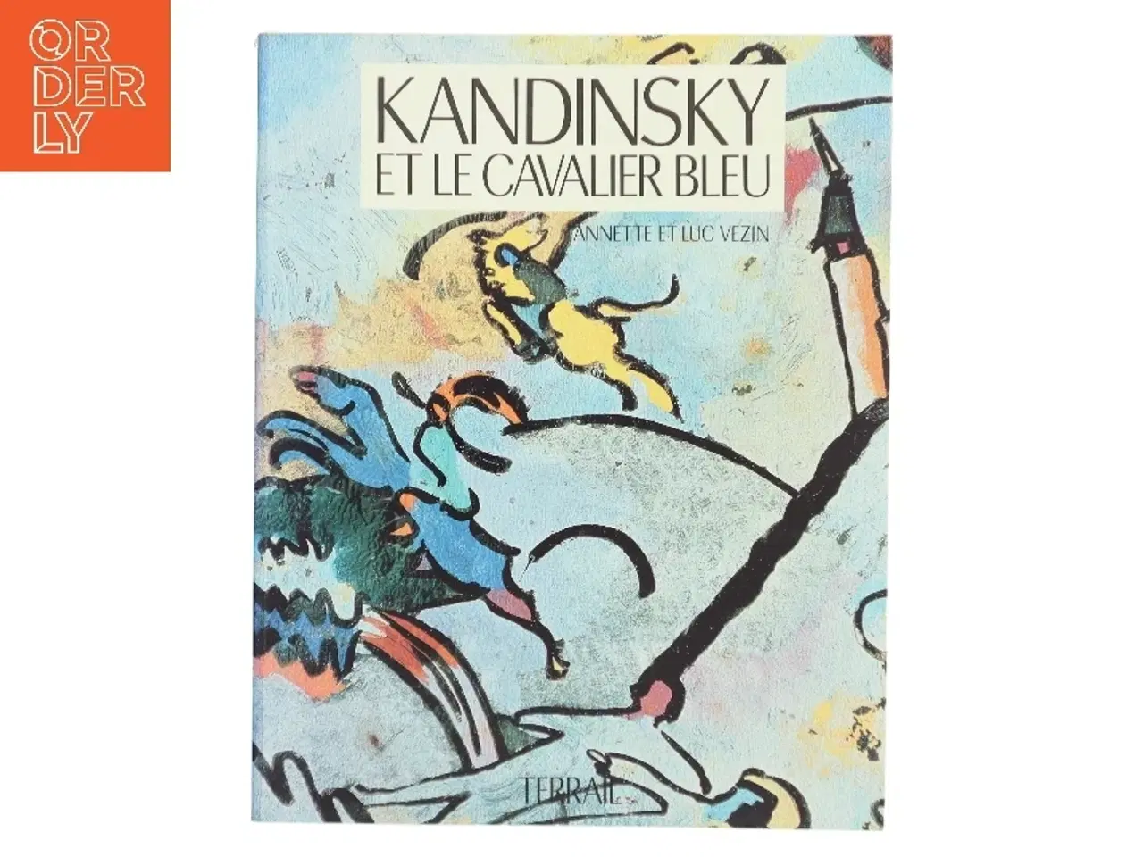 Billede 1 - Kandinsky et le Cavalier Bleu af Annette et Luc Vezin (Bog)