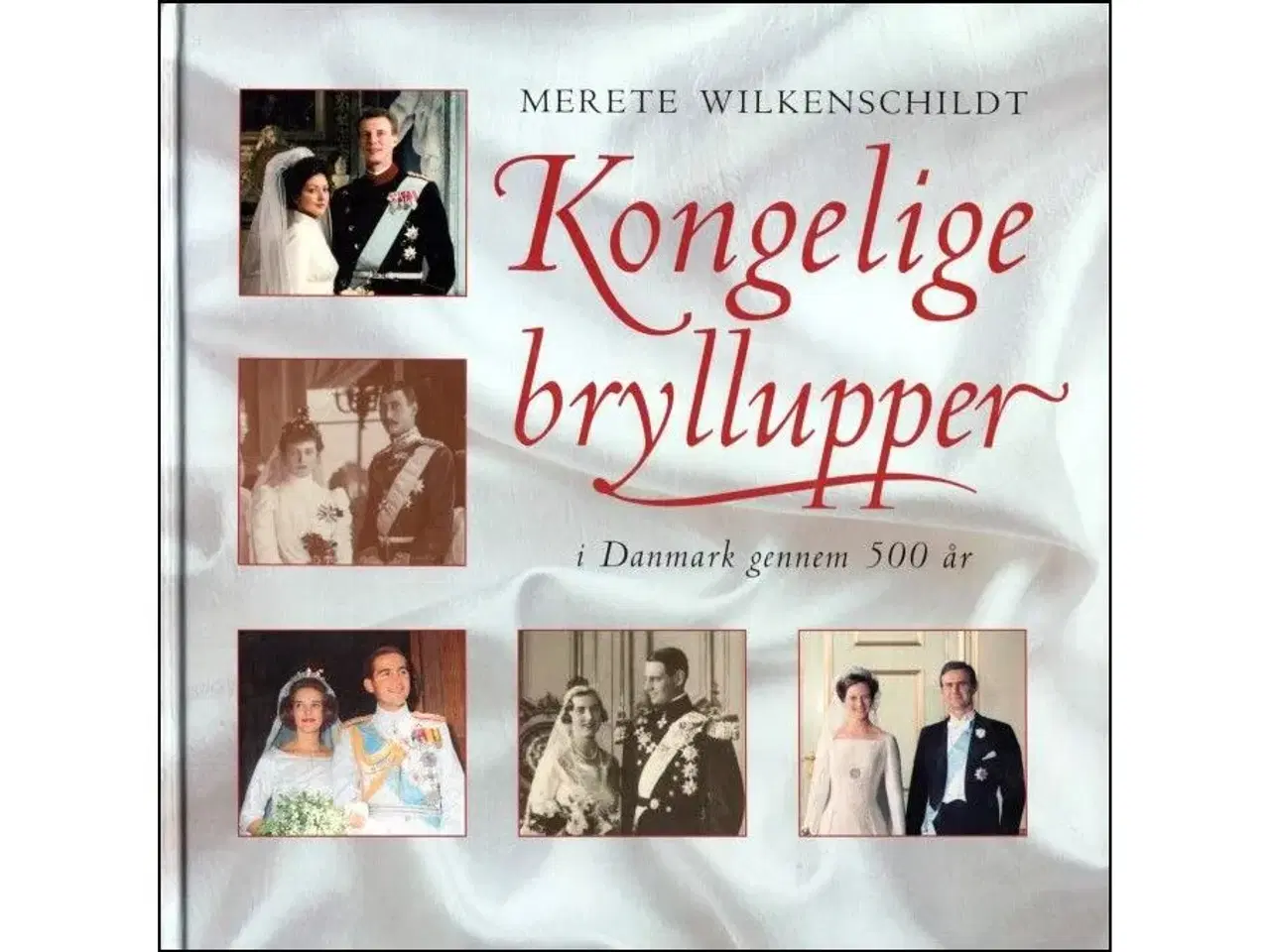 Billede 1 - Kongelige Bryllupper i Danmark gennem 500 år