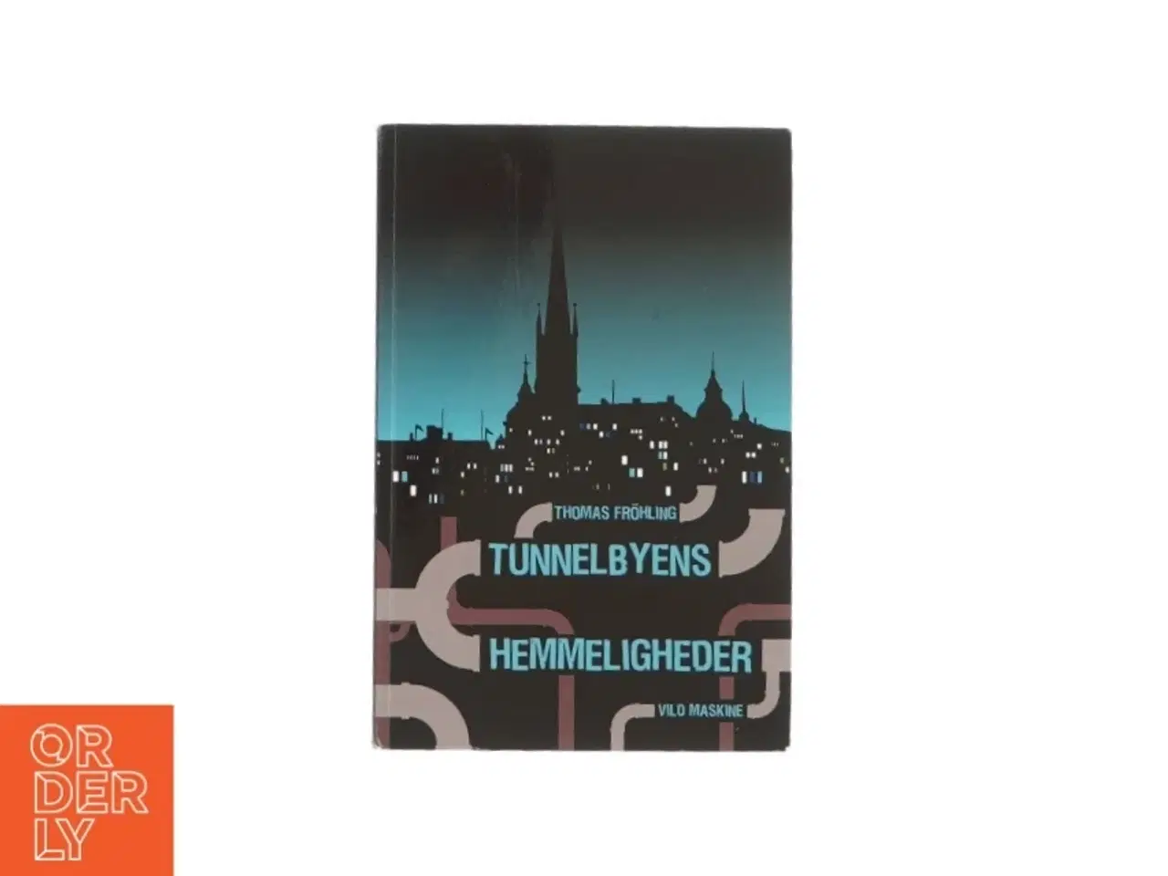 Billede 1 - Tunnelbyens Hemmeligheder af Thomas Frhling (bog)