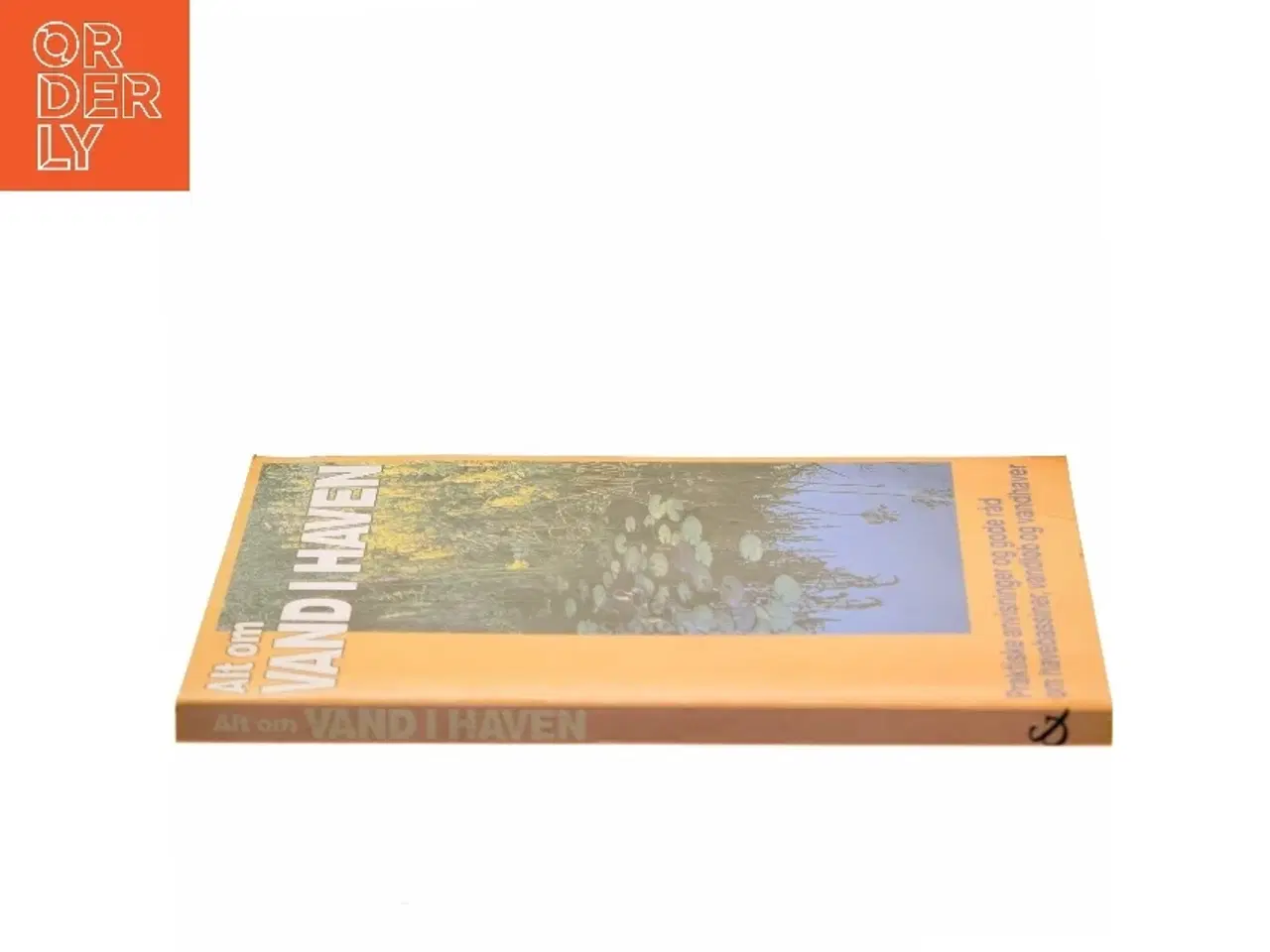 Billede 2 - Alt om vand i haven : praktiske anvisninger og gode råd om havebassiner, vandløb og vandhaver af Peter Stadelmann (Bog)