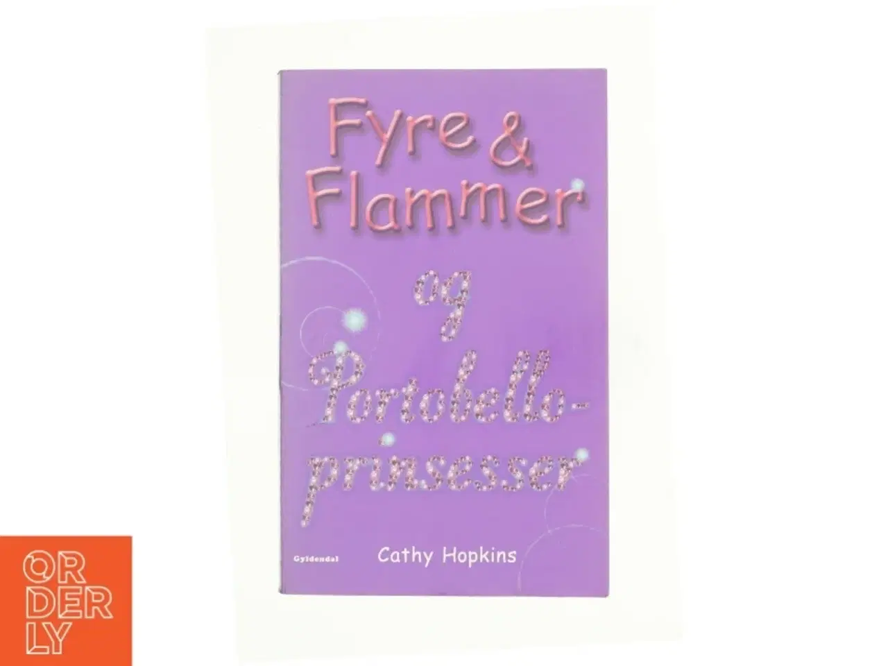 Billede 1 - Fyre & flammer og Portobelloprinsesser af Cathy Hopkins (Bog)