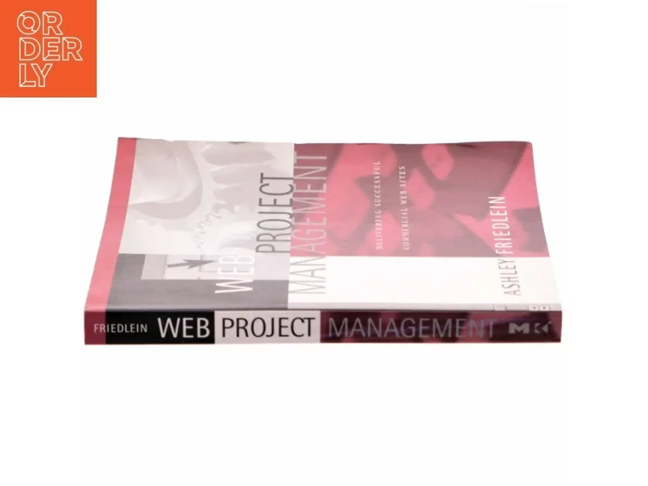 Billede 2 - Web project management : delivering successful commercial web sites af Ashley Friedlein (Bog)