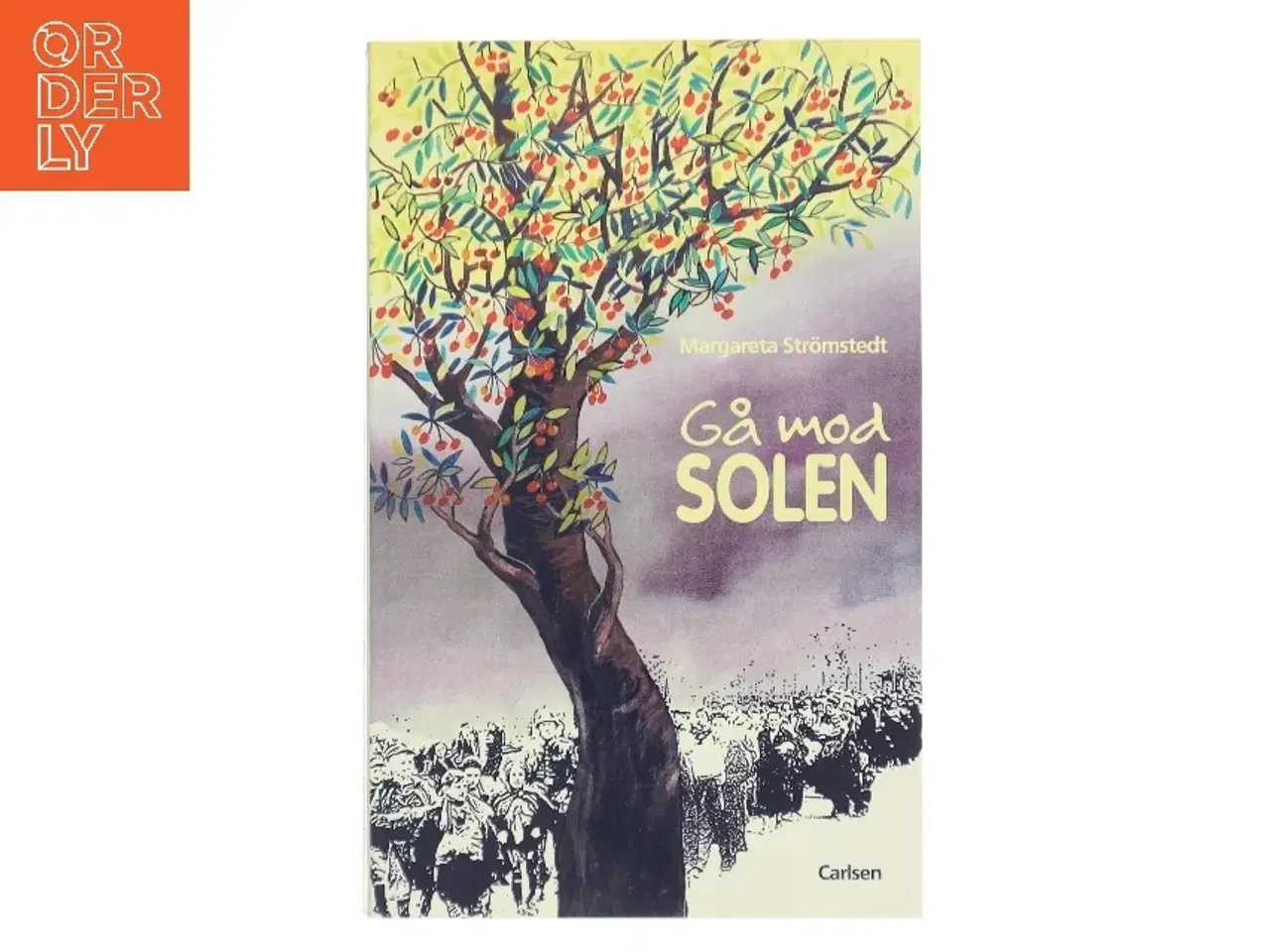 Billede 1 - Gå mod solen af Margareta Strmstedt (Bog)