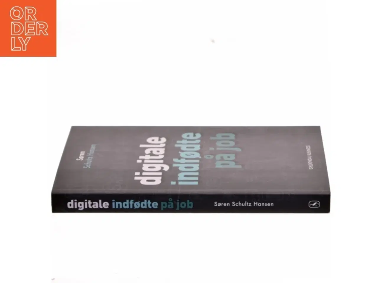 Billede 2 - Digitale indfødte på job af Søren Schultz Hansen (Bog)
