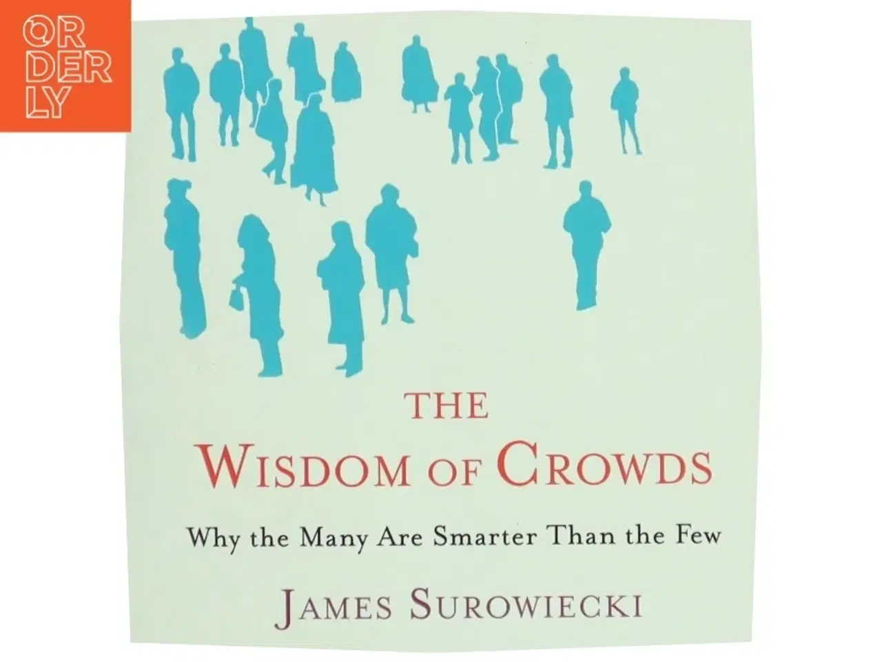 Billede 1 - The Wisdom of Crowds : why the many are smarter than the few (Bog)