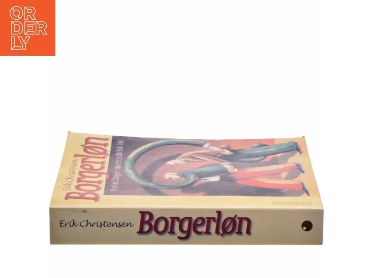 Billede 2 - Borgerløn : fortællinger om en politisk idé af Erik Christensen (f. 1945-06-26) (Bog)