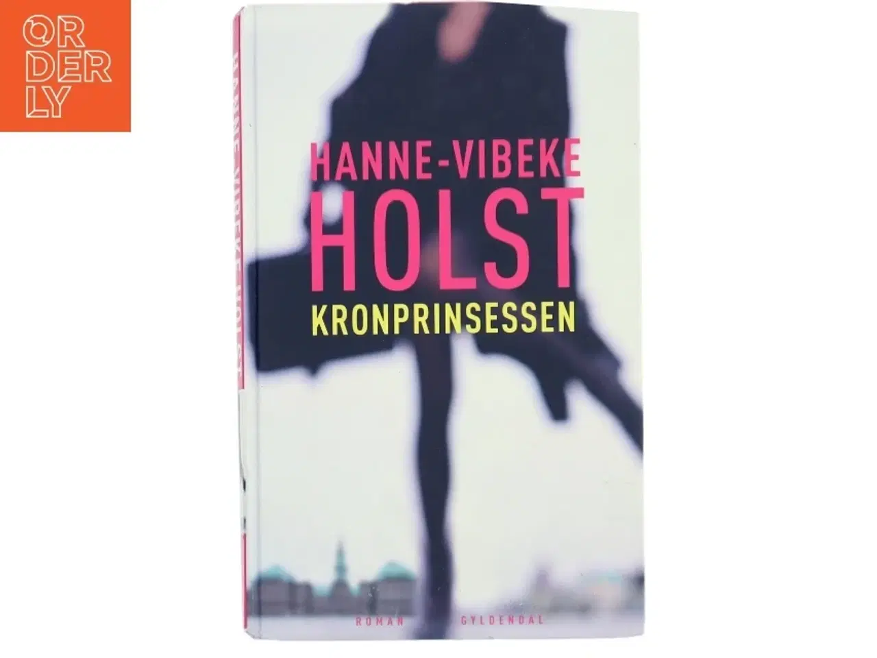 Billede 1 - Kronprinsessen : roman af Hanne-Vibeke Holst (Bog)