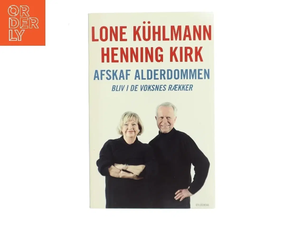 Billede 1 - Afskaf alderdommen : bliv i de voksnes rækker af Lone Kühlmann (Bog)