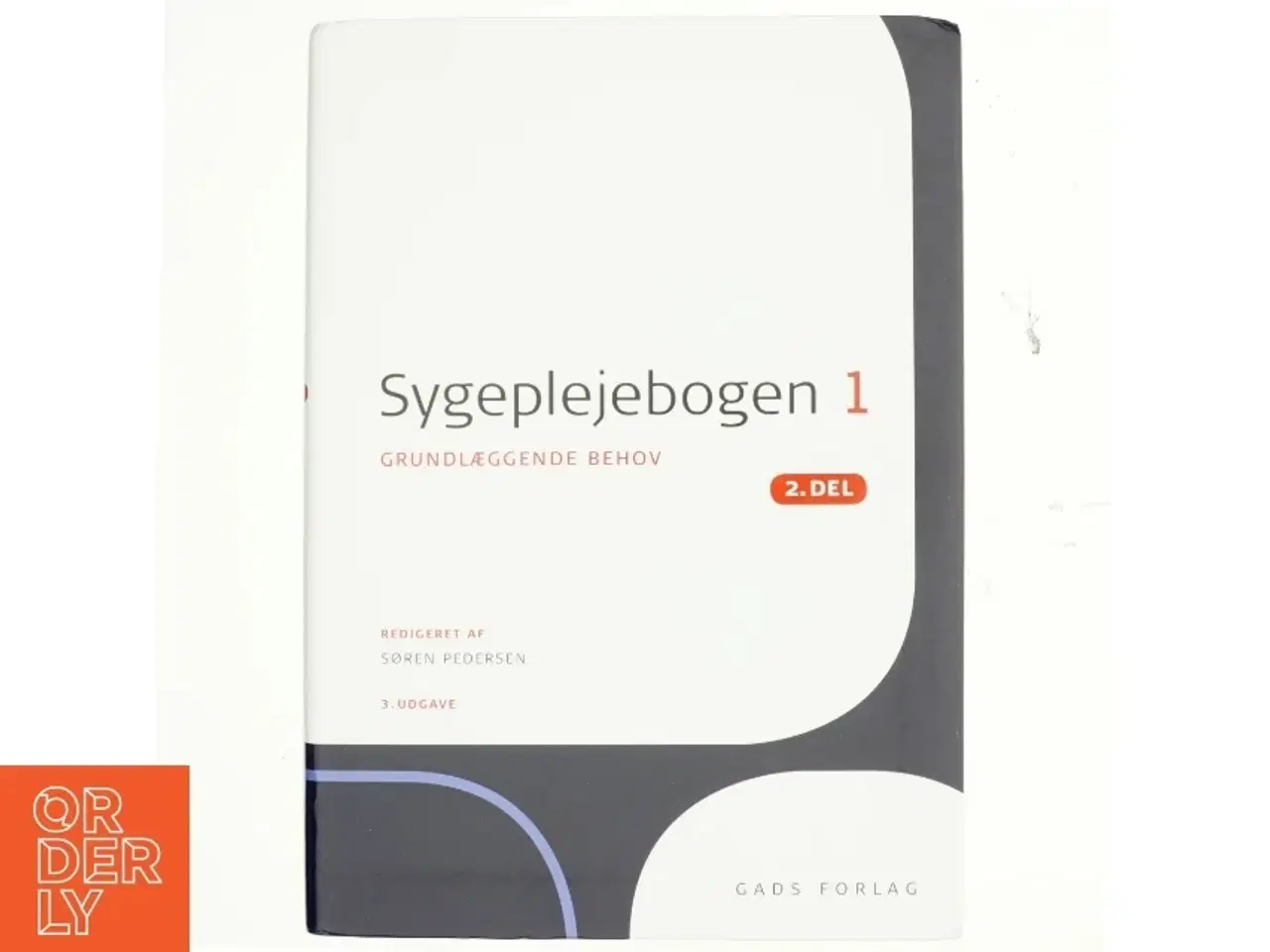 Billede 1 - Sygeplejebogen. Bind 1, 2. del, Grundlæggende behov (Bog)