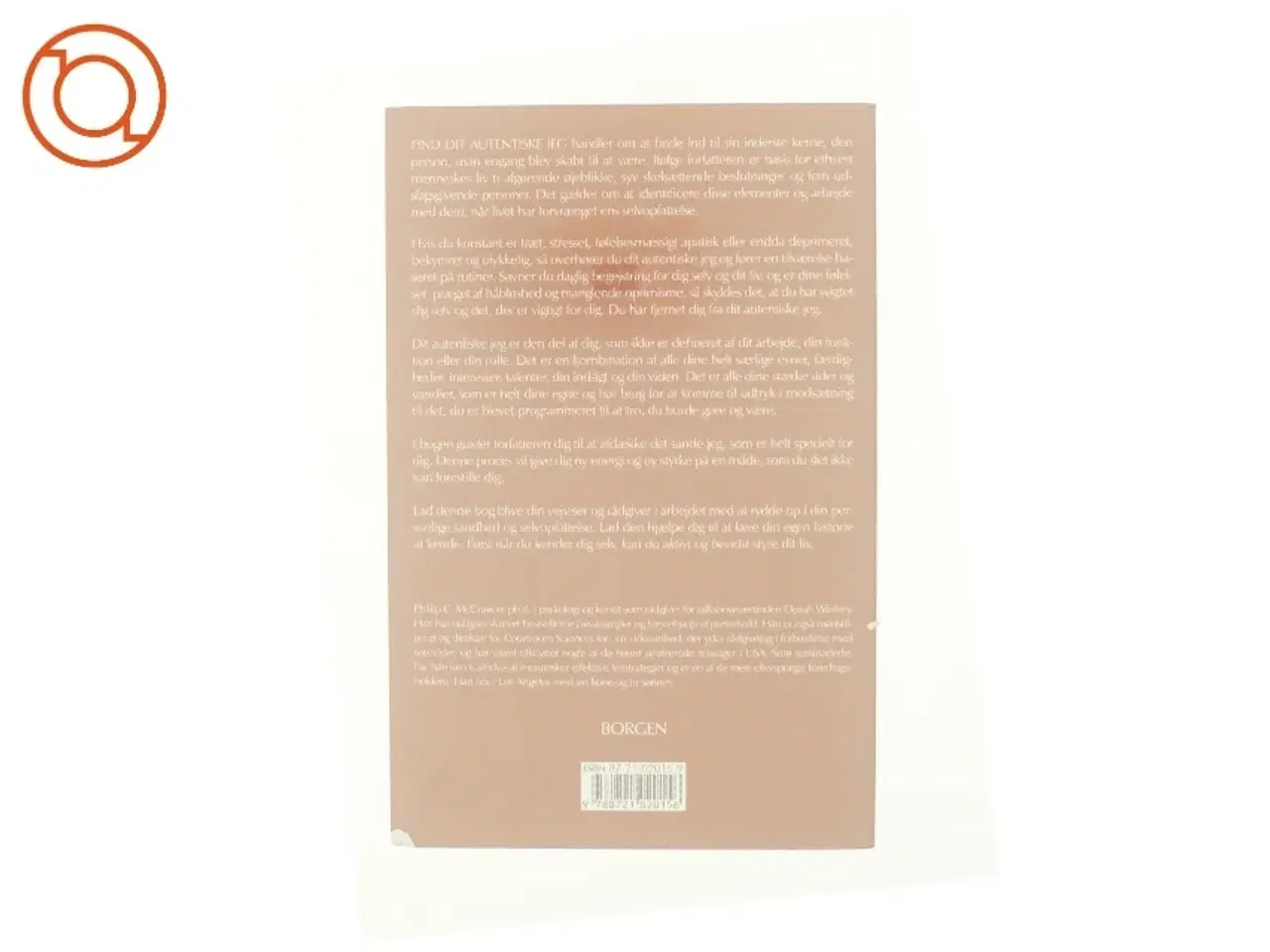 Billede 3 - Find dit autentiske jeg : skab dit liv ud fra din inderste kerne af Phillip C. McGraw (Bog)