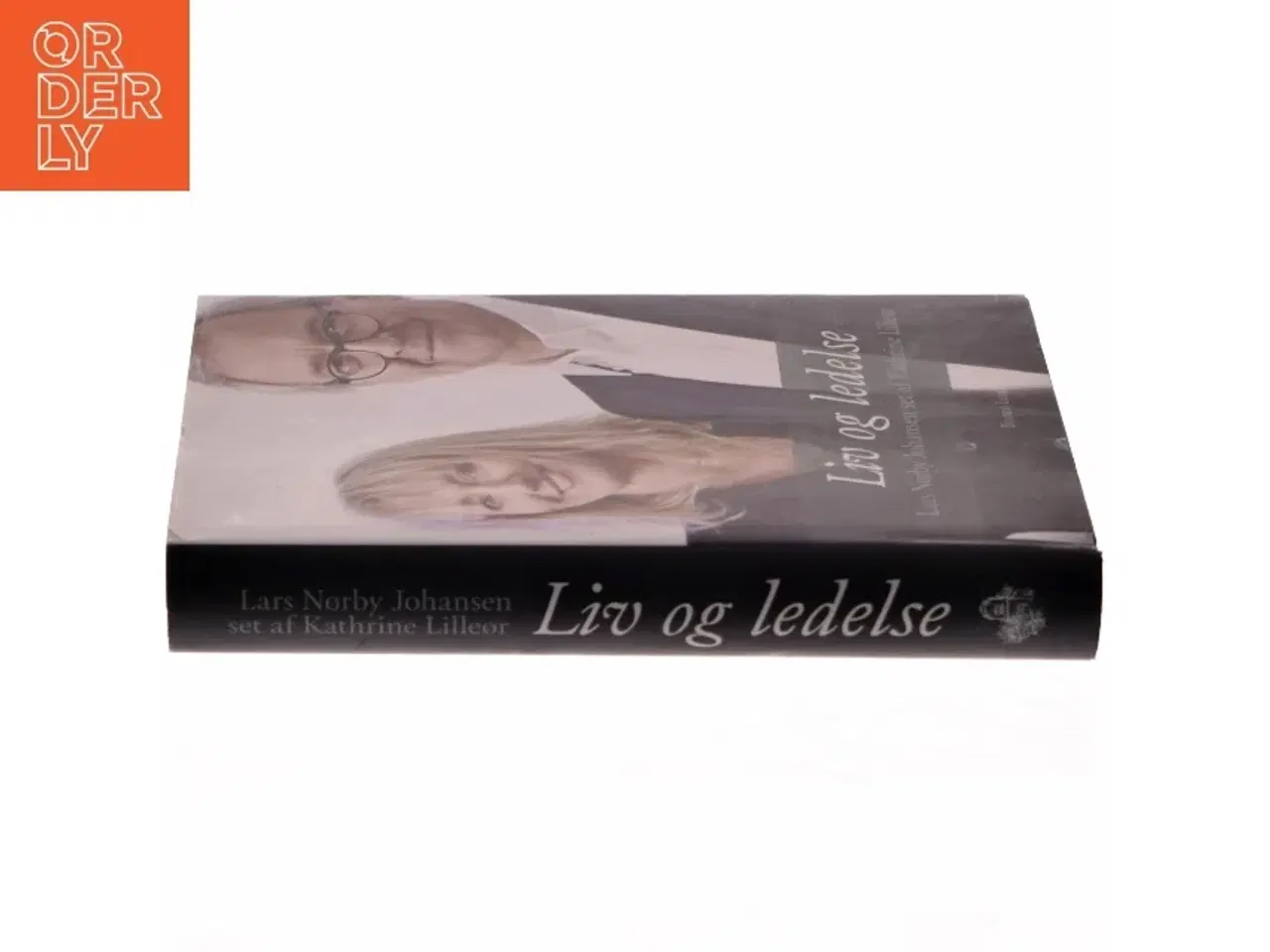 Billede 2 - Liv og ledelse : Lars Nørby Johansen set af Kathrine Lilleør (Bog)