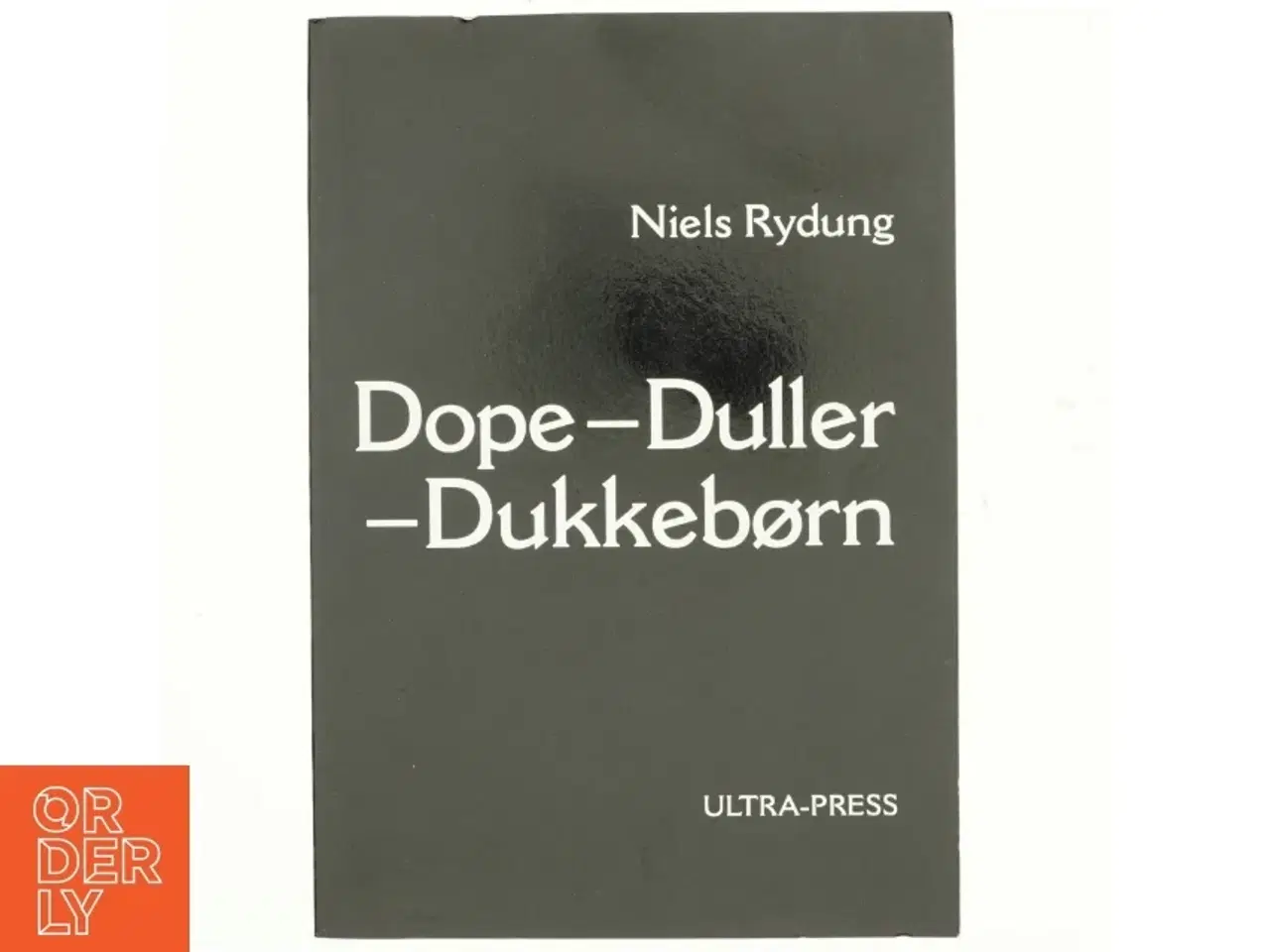 Billede 1 - Dope - duller - dukkebørn af Niels Rydung (Bog)