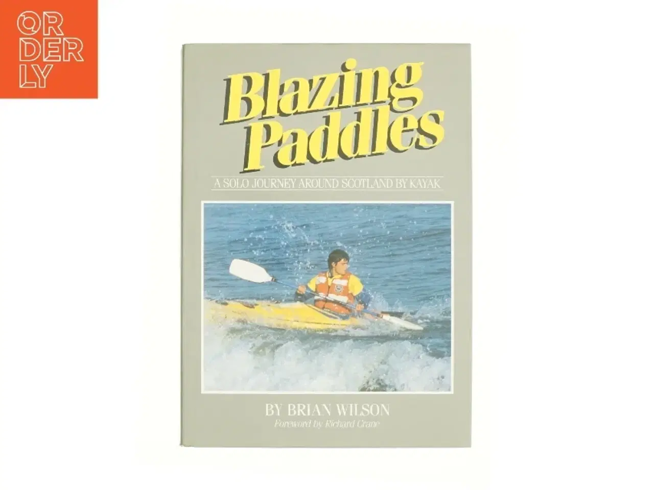 Billede 1 - Blazing Paddles: Around Scotland by Kayak af WILSON, Brian (Bog)