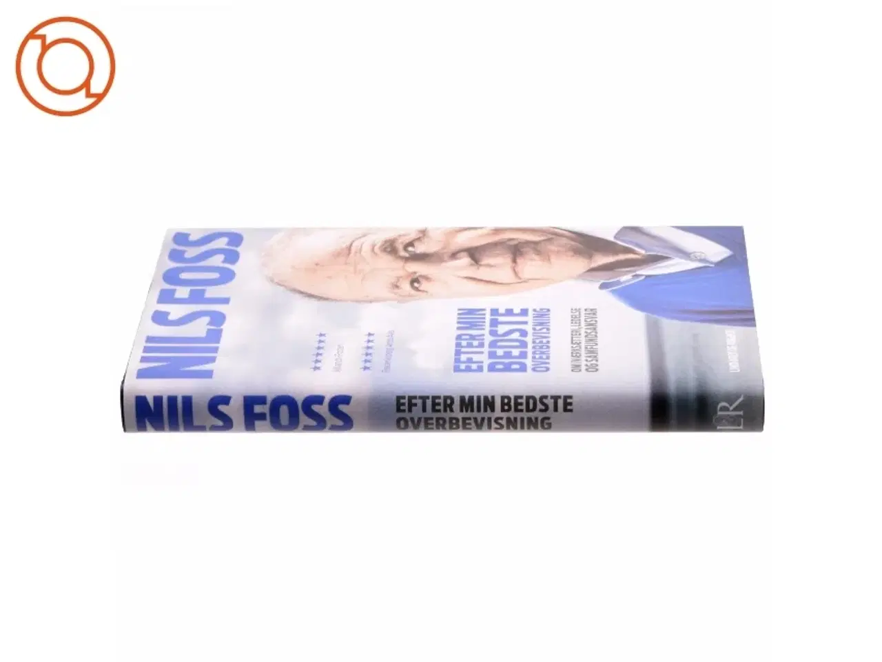 Billede 2 - Efter min bedste overbevisning : om iværksætteri, ledelse og samfundsansvar af Nils Foss (Bog)