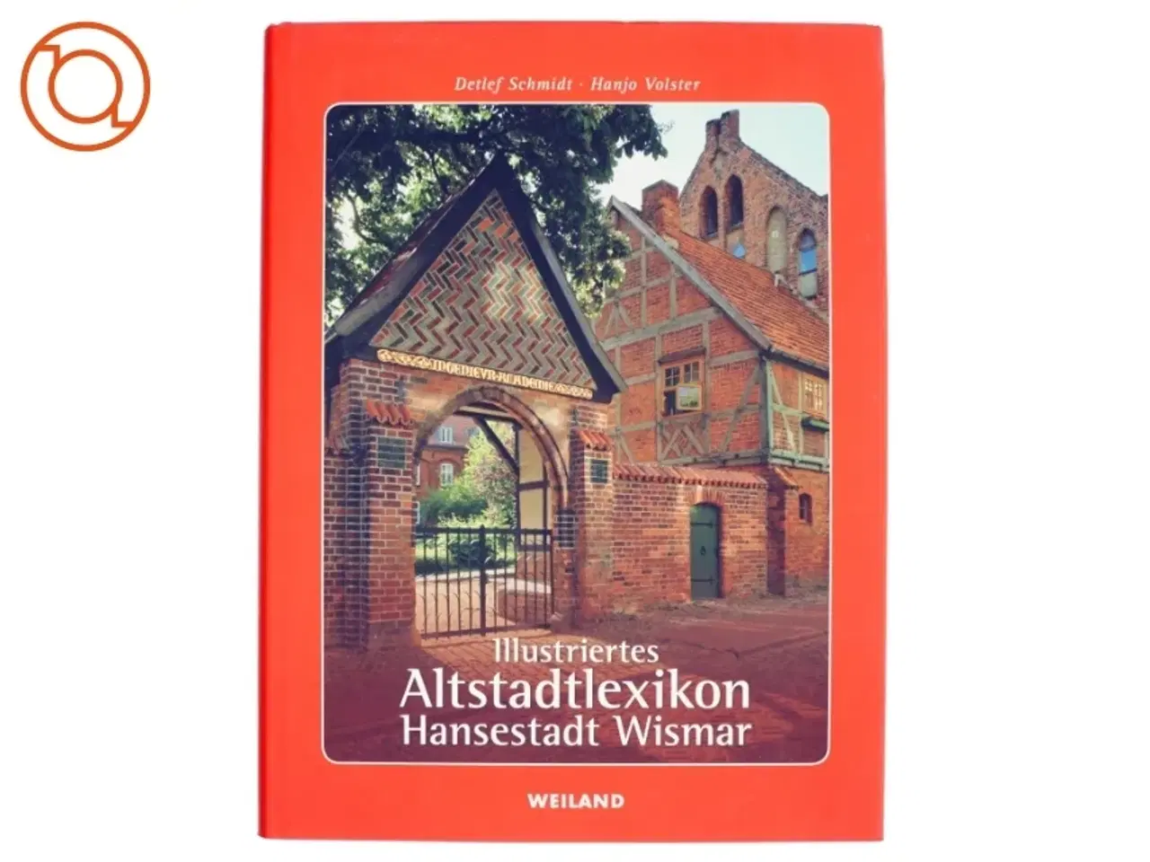 Billede 1 - Illustriertes Altstadtlexikon - Hansestadt Wismar af Hanjo Volster (Bog)