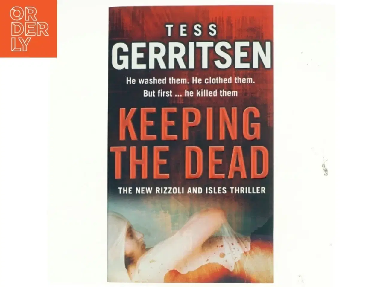 Billede 1 - Keeping the Dead af Tess Gerritsen (Bog)