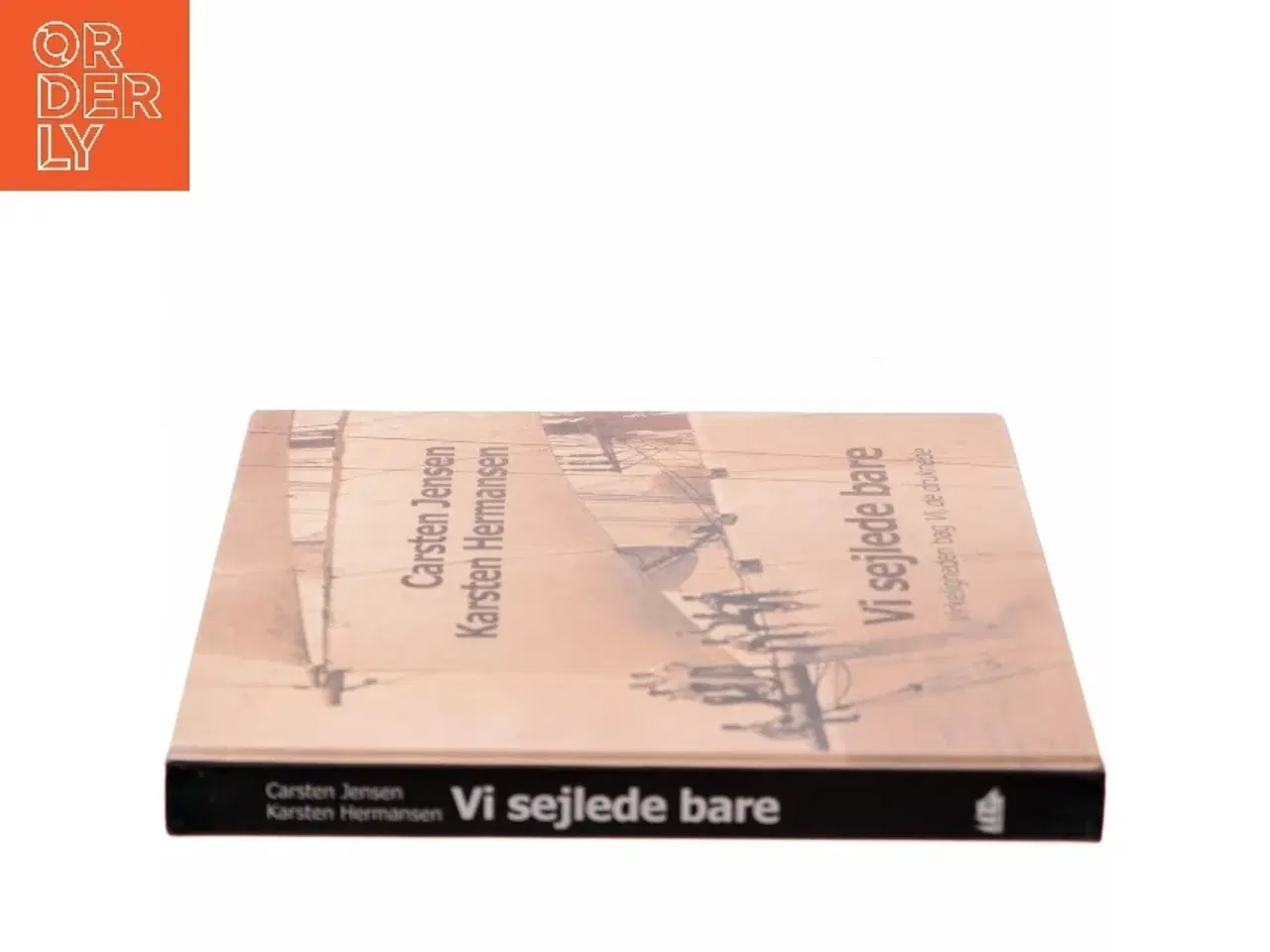 Billede 2 - Vi sejlede bare : virkeligheden bag Vi, de druknede af Carsten Jensen (Bog)