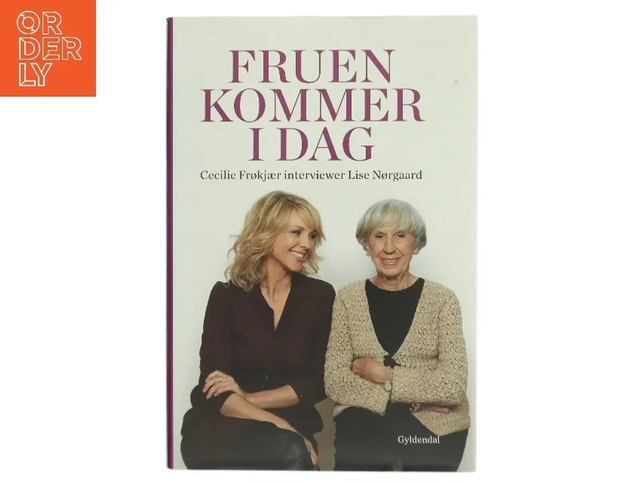 Billede 1 - Fruen kommer i dag : Cecilie Frøkjær interviewer Lise Nørgaard af Cecilie Frøkjær (Bog)