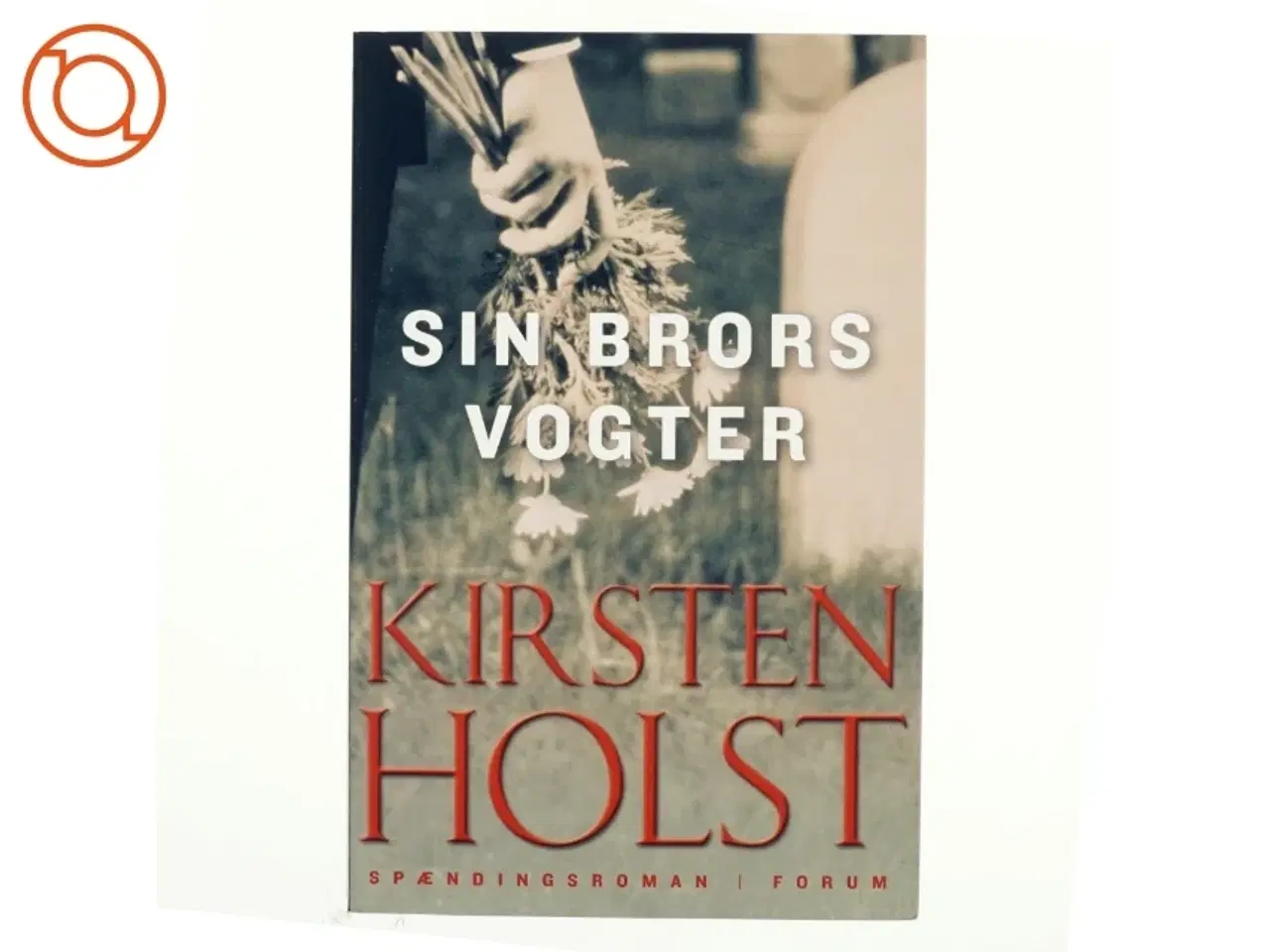 Billede 1 - Sin brors vogter : spændingsroman af Kirsten Holst (f. 1936) (Bog)