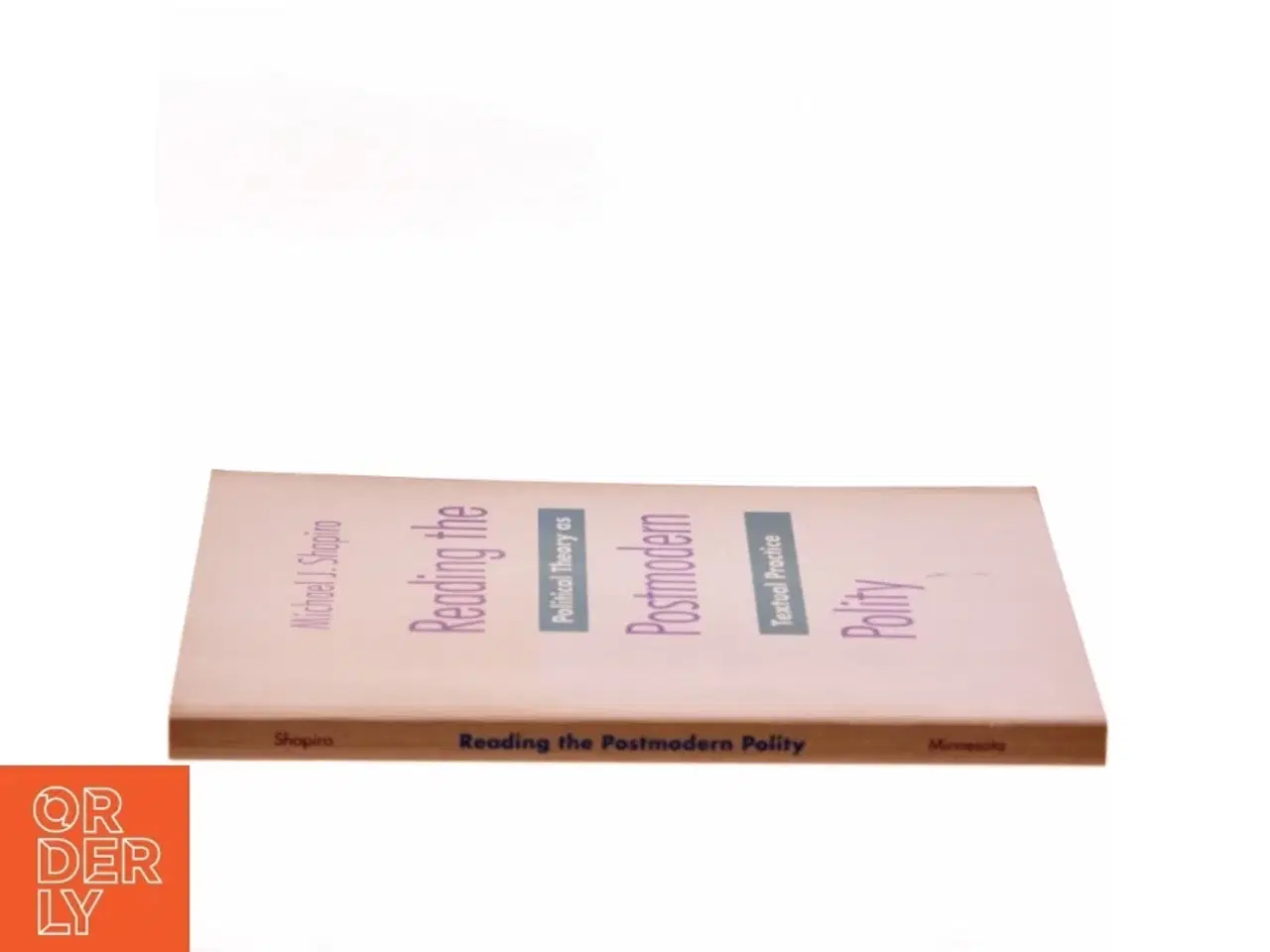 Billede 2 - Reading the postmodern polity : political theory as textual practice af Michael J. Shapiro (Bog)