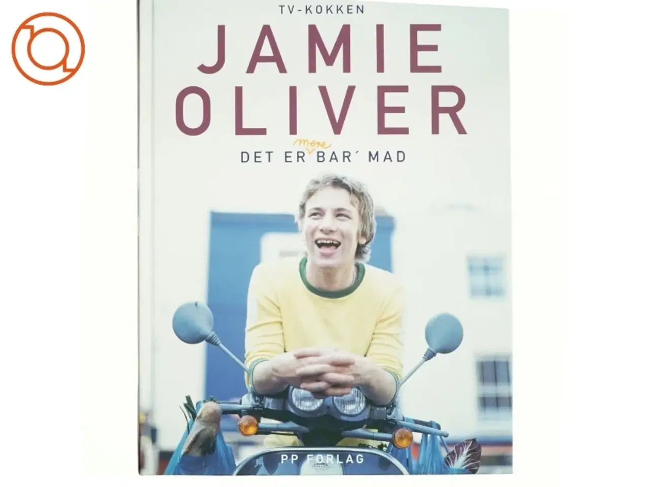 Billede 1 - Det er mere bar&#39; mad af Jamie Oliver (Bog)