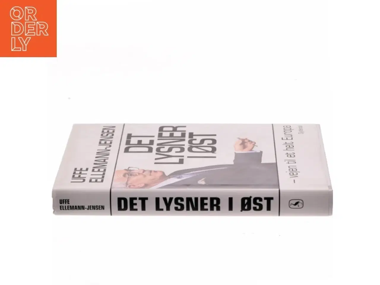 Billede 2 - Det lysner i øst : vejen til et helt Europa af Uffe Ellemann-Jensen (Bog)