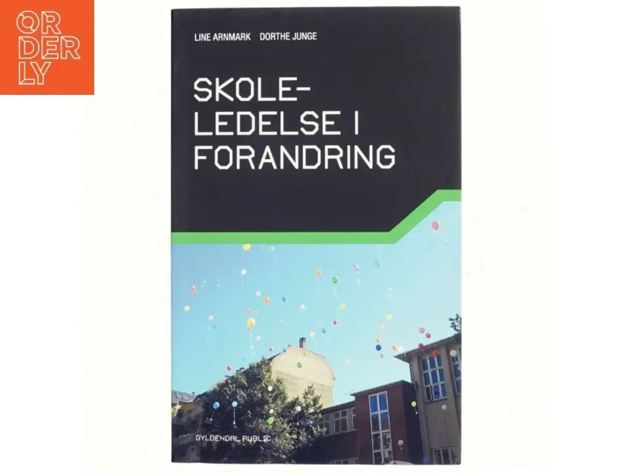 Billede 1 - Skoleledelse i forandring af Line Arnmark (Bog)