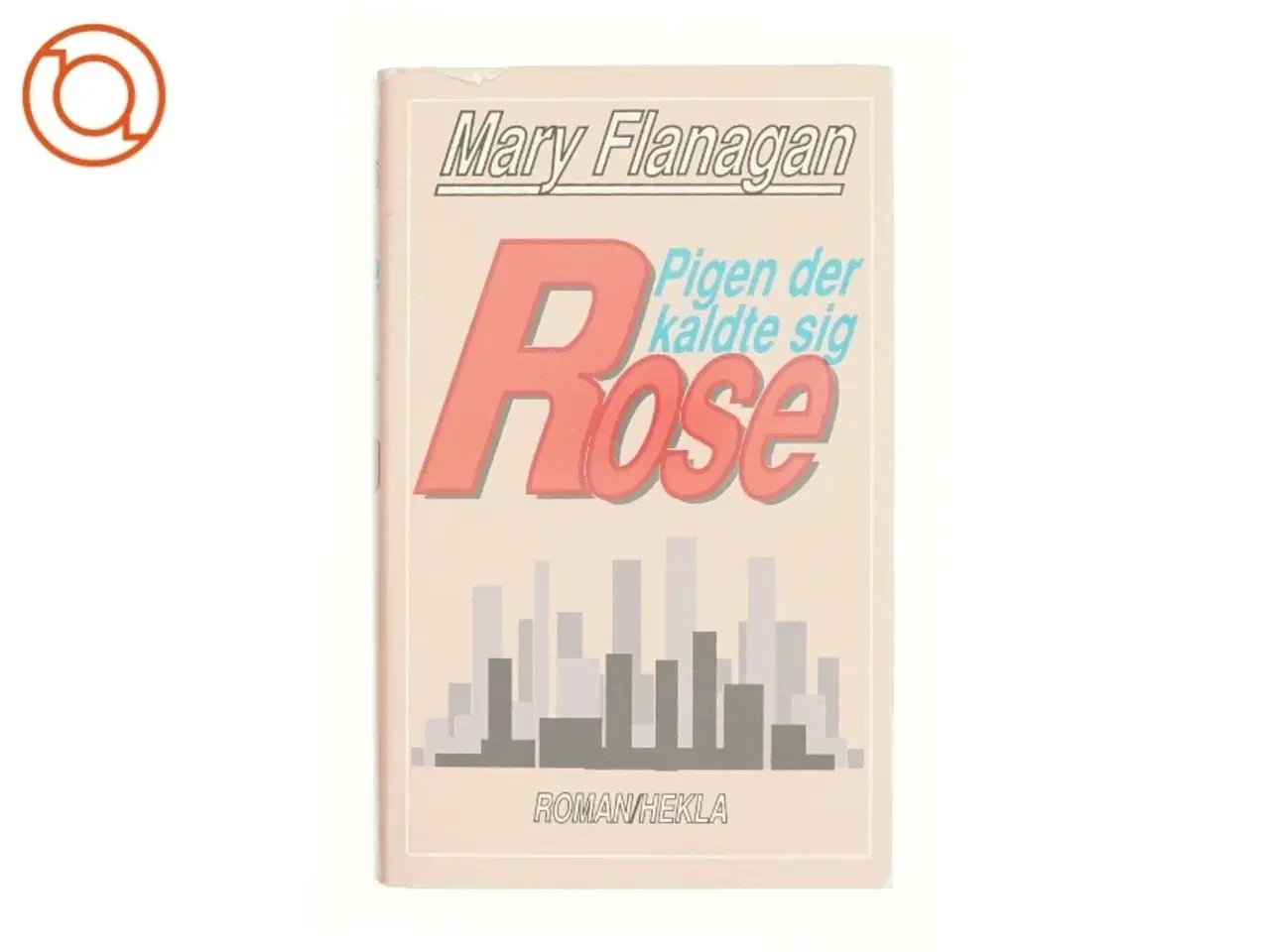 Billede 1 - Pigen der kaldte sig rose af Mary Flanagan