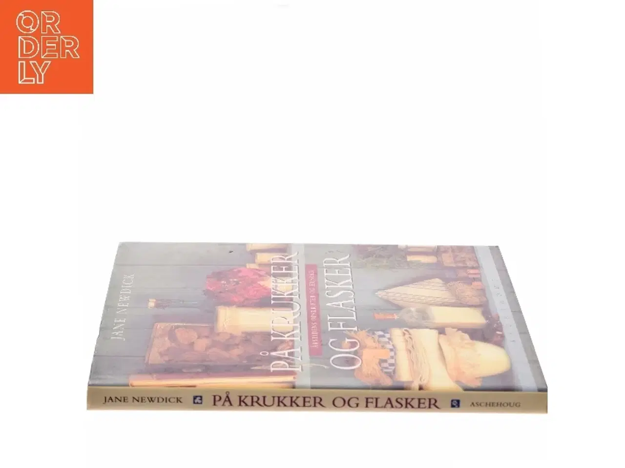 Billede 2 - På krukker og flasker : årstidens opskrifter og husråd af Jane Newdick (Bog)
